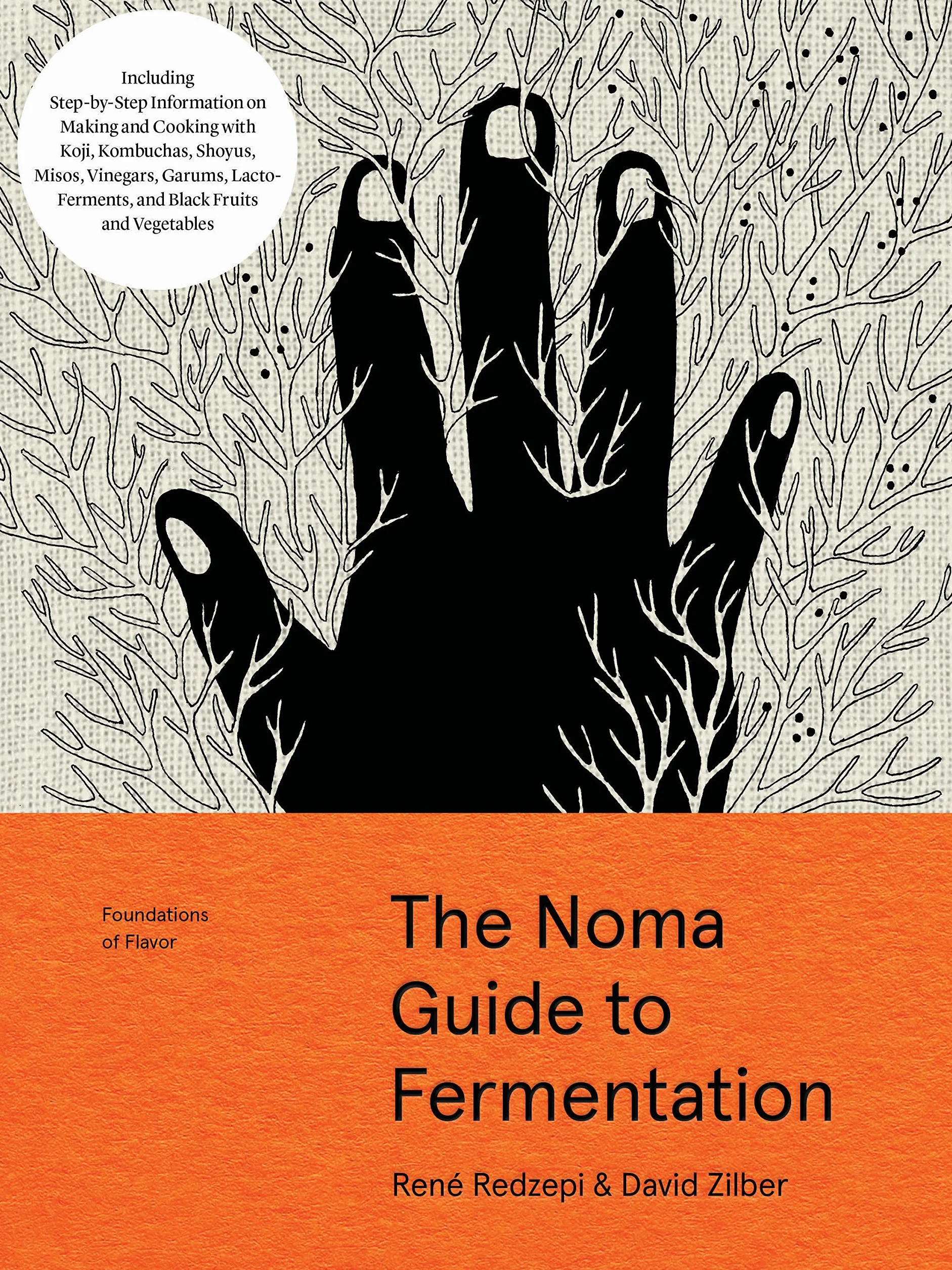 The Noma Guide to Fermentation: Koji, Kombuchas, Shoyus, Misos, Vinegars, Garums, Lacto-Ferments, Black Fruits & Vegetables
