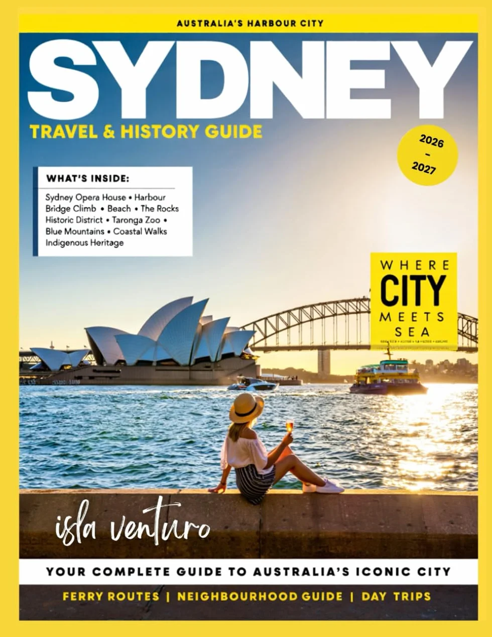 SYDNEY TRAVEL & HISTORY GUIDE 2026-2027 (FULL COLOR): Your Complete Companion to Sydney’s History, Food, and Famous Sights with city tours, local cuisine, beaches, and sightseeing guides