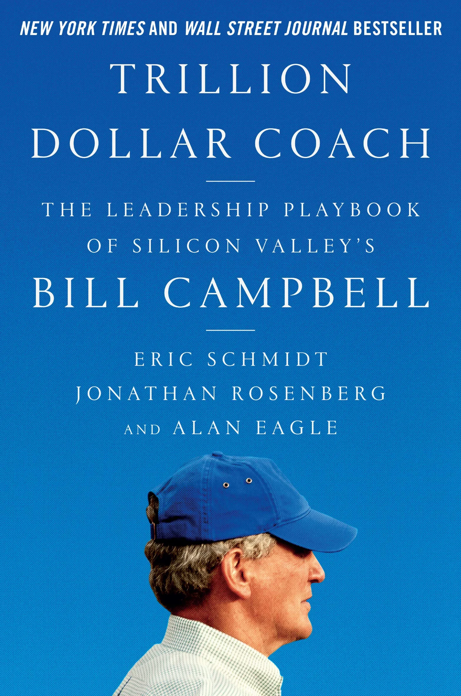 Trillion Dollar Coach: Leadership Playbook of Silicon Valley's Bill Campbell