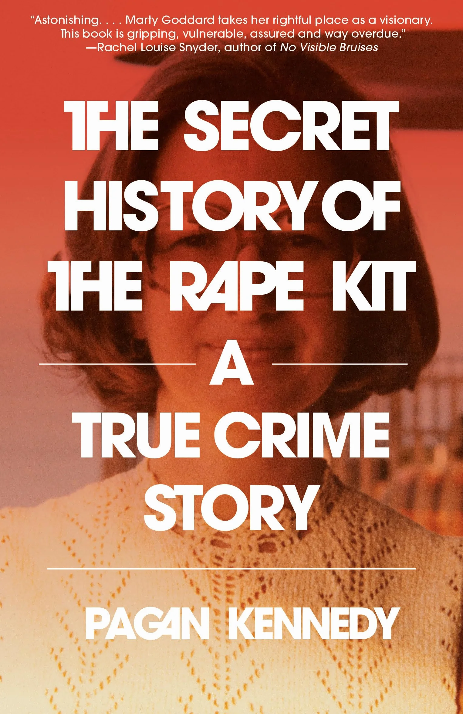 The Secret History of the Rape Kit: A True Crime Story