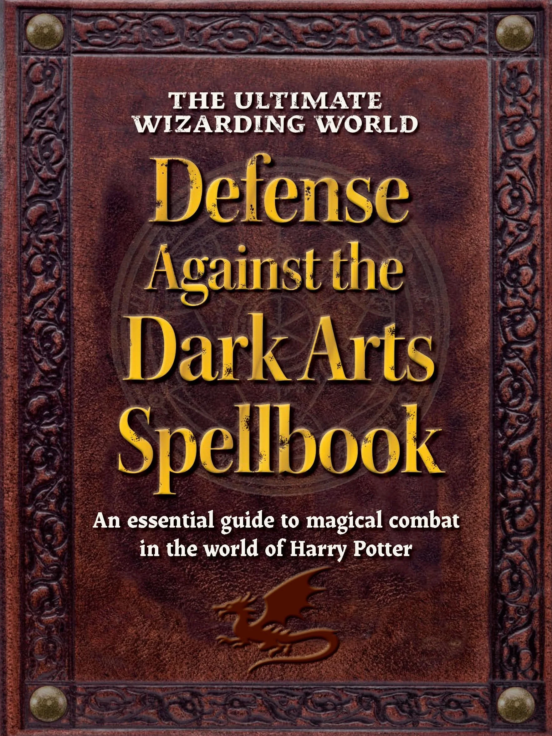 Harry Potter Defense Against the Dark Arts Spellbook: Magical Combat Guide