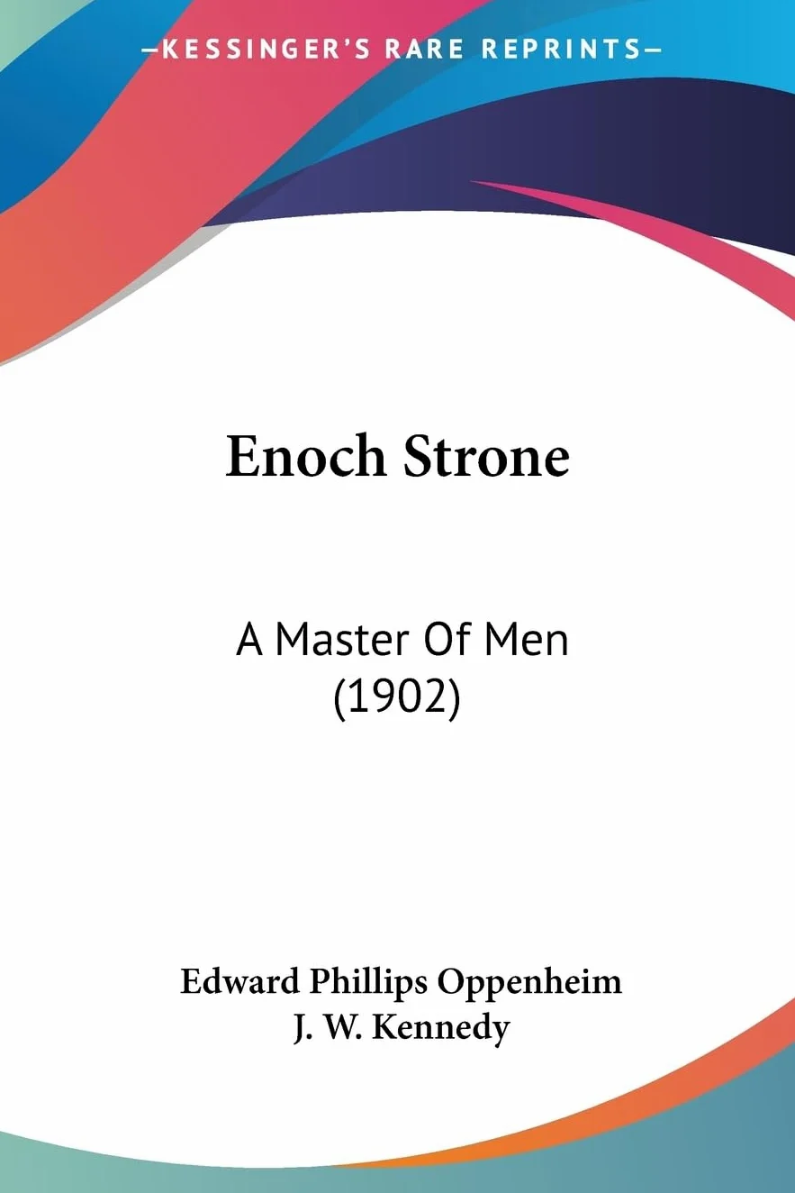 Enoch Strone: A Master Of Men (1902)