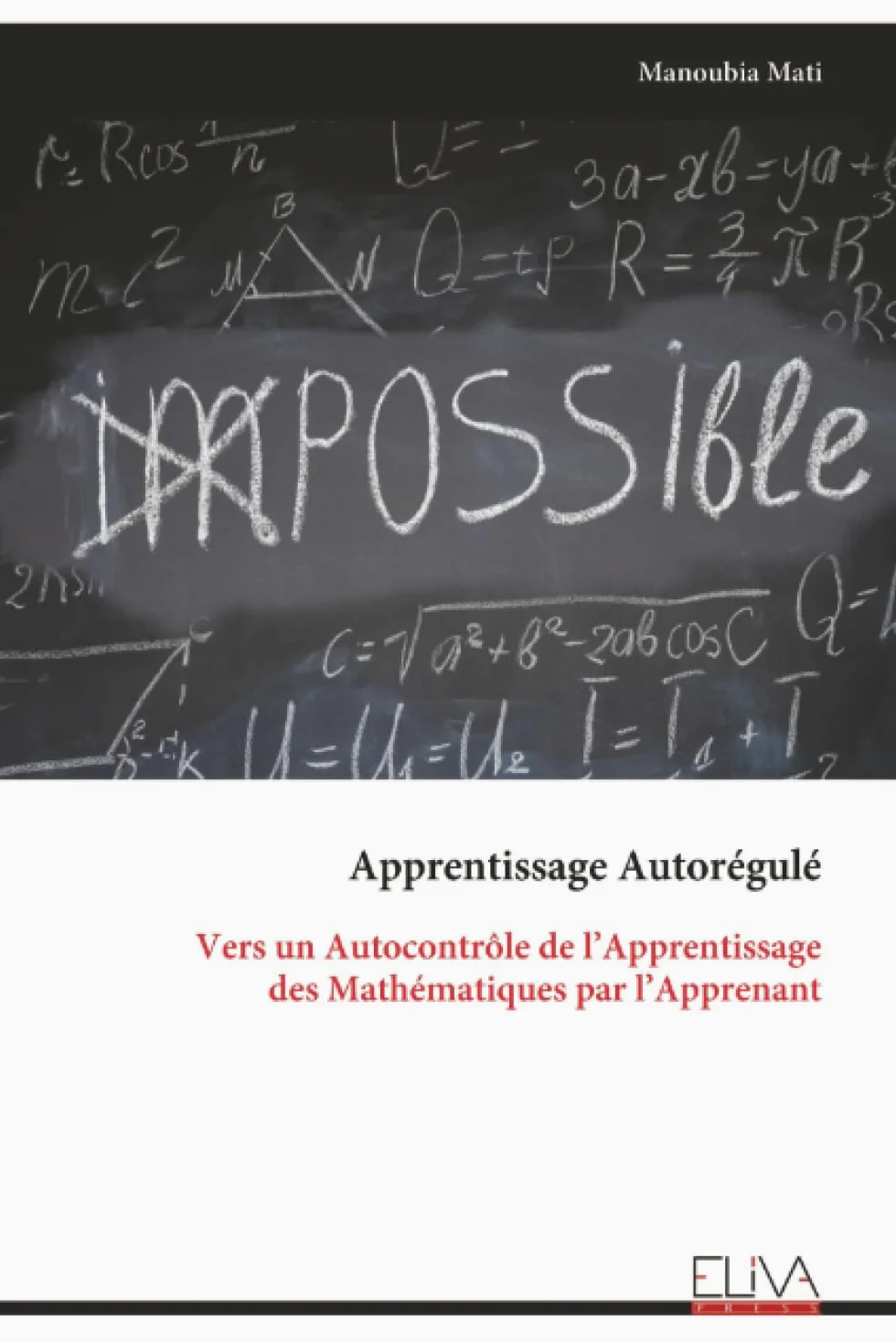 Apprentissage Autorégulé: Vers un Autocontrôle de l’Apprentissage des Mathématiques par l’Apprenant