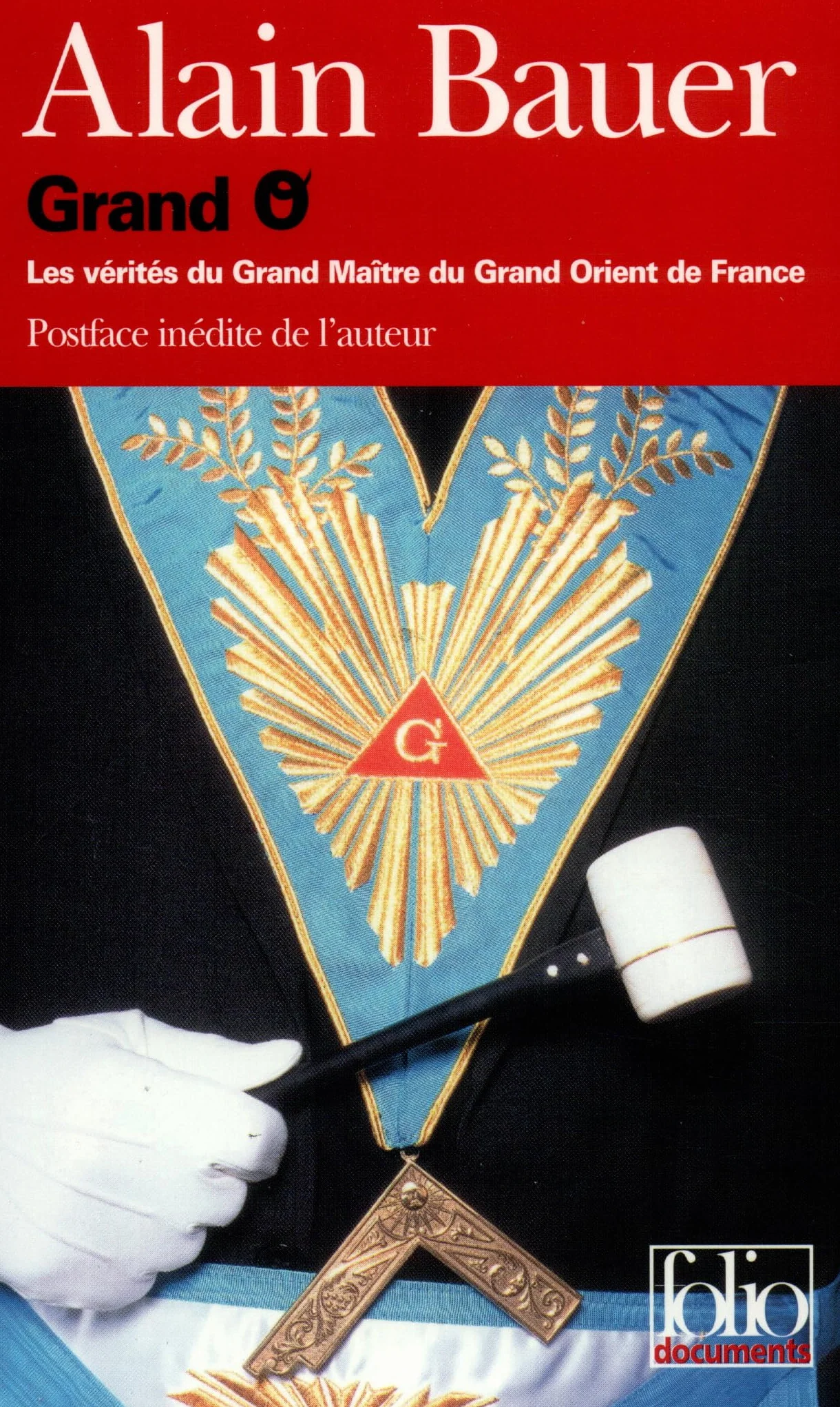 Grand O. Les Verites Du Grand Maitre Du Grand Orient De France: Les vérités du Grand Maître du Grand Orient de France