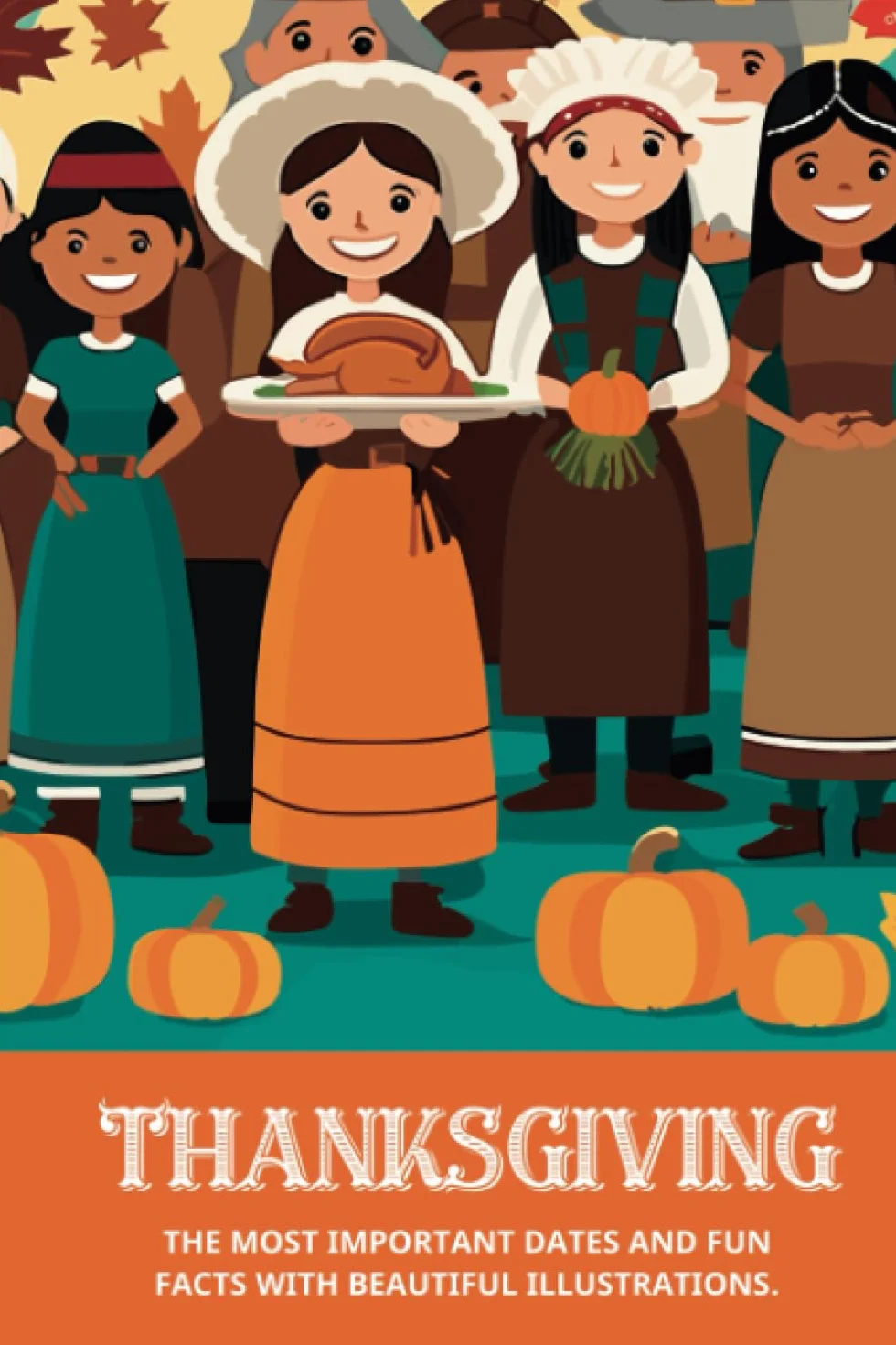 Thanksgiving History Book for Kids: Early American History with Important Dates & Fun Facts