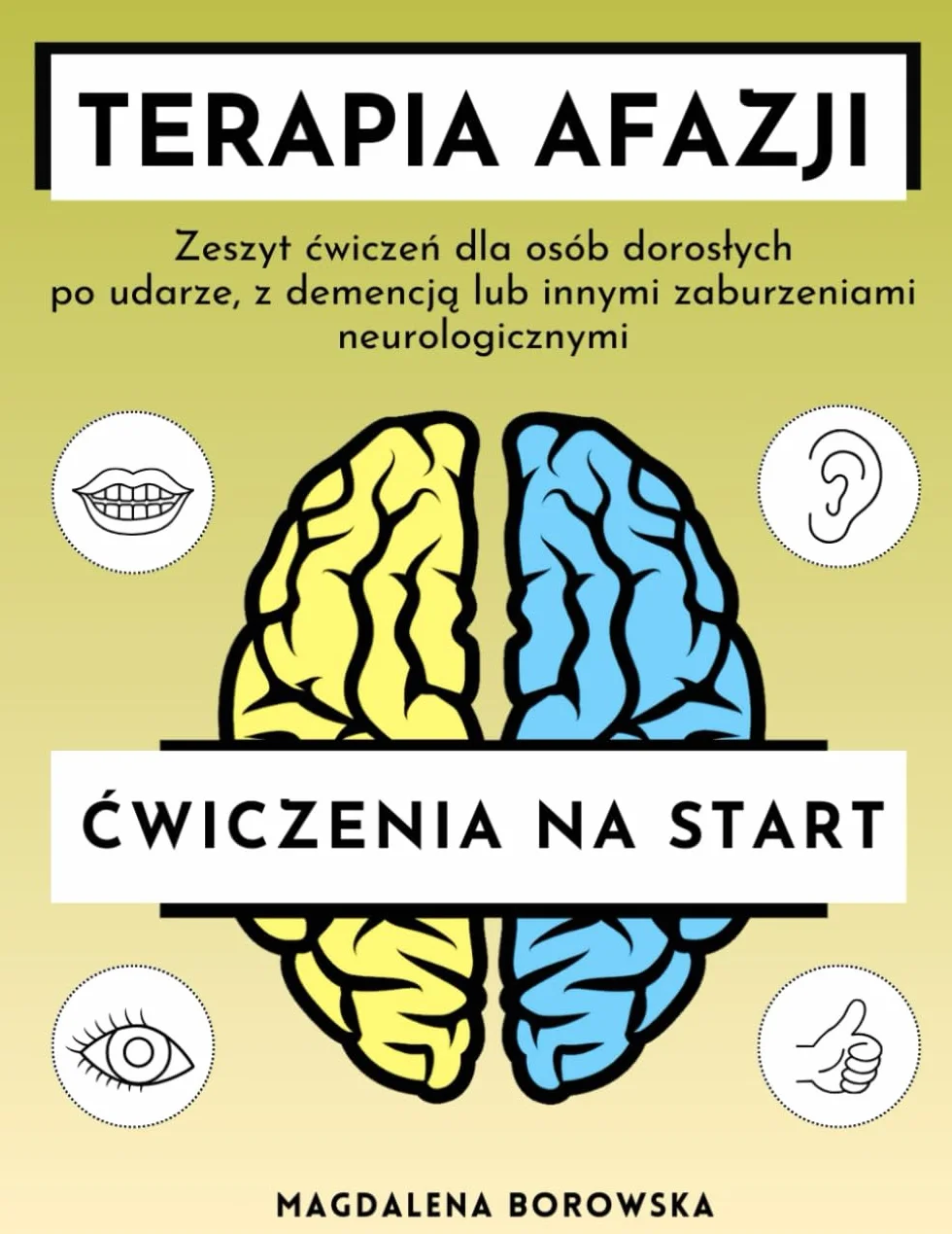 Terapia Afazji: Ćwiczenia na Start - Zeszyt ćwiczeń dla dorosłych po udarze, z demencją i zaburzeniami neurologicznymi