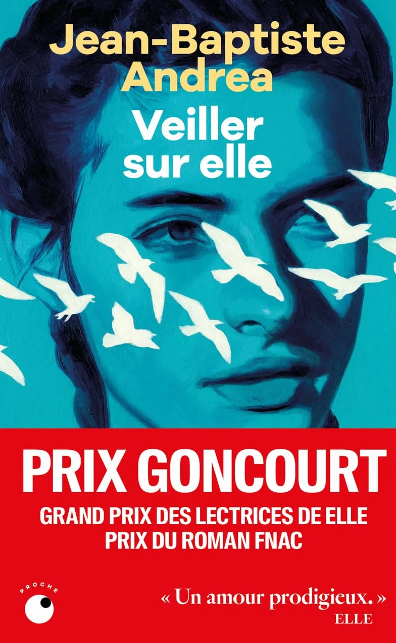 Veiller sur elle - Prix Goncourt 2023: Roman