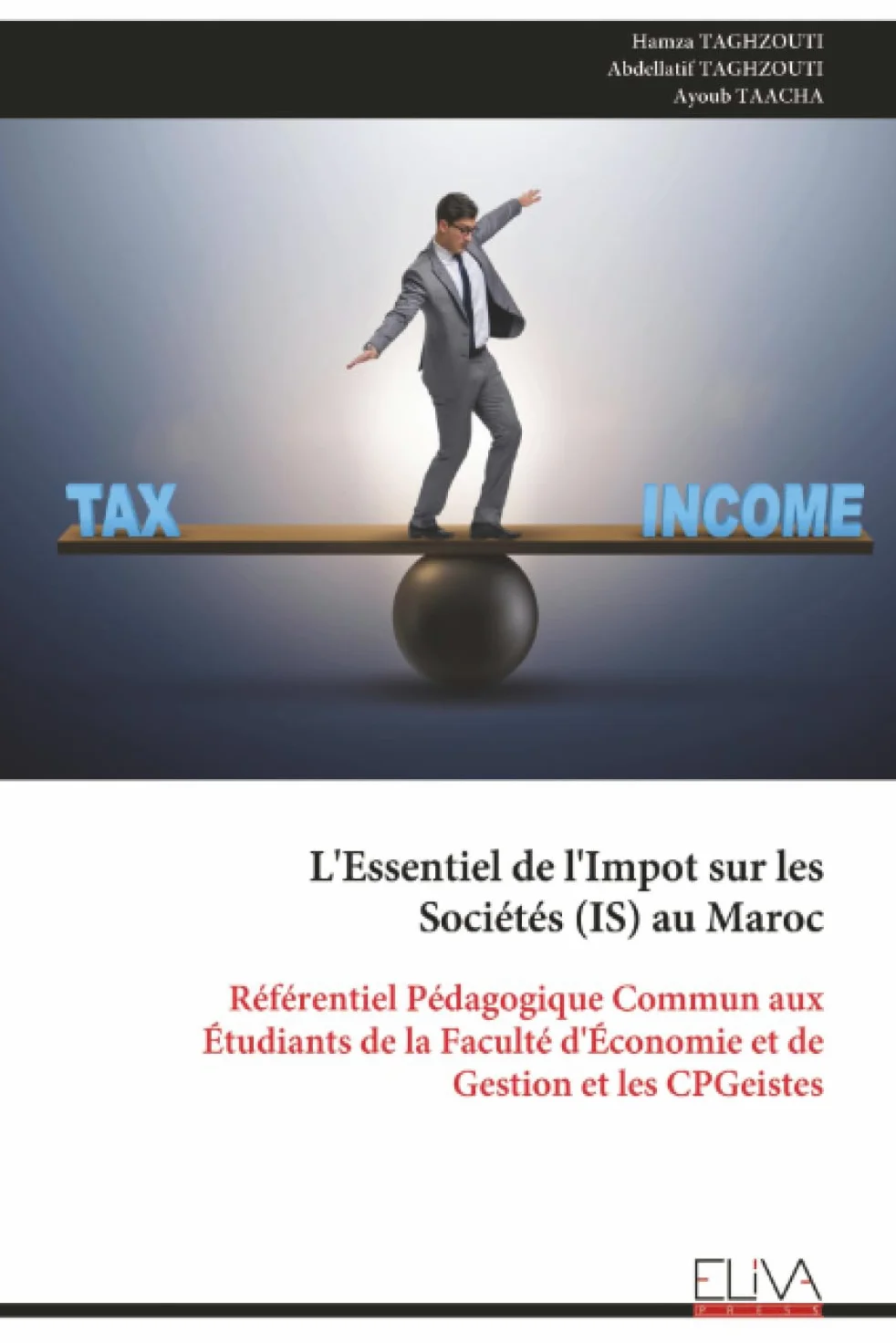L'Essentiel de l'Impot sur les Sociétés (IS) au Maroc: Référentiel Pédagogique Commun aux Étudiants de la Faculté d'Économie et de Gestion et les CPGeistes