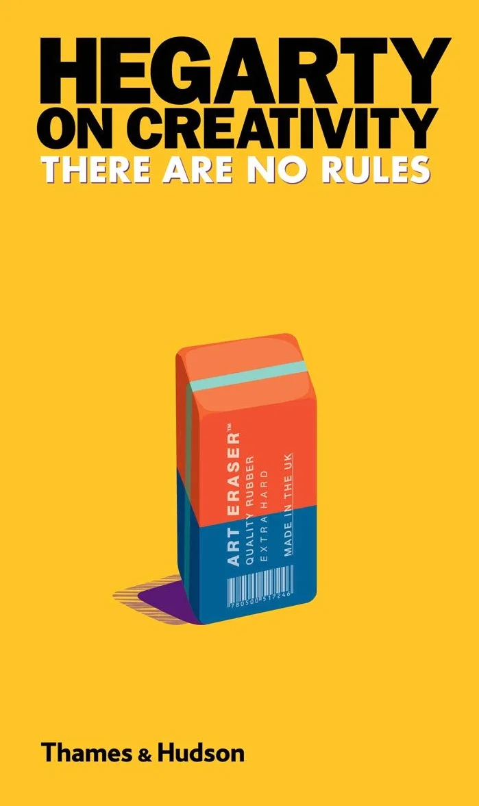 Hegarty on Creativity: There Are No Rules