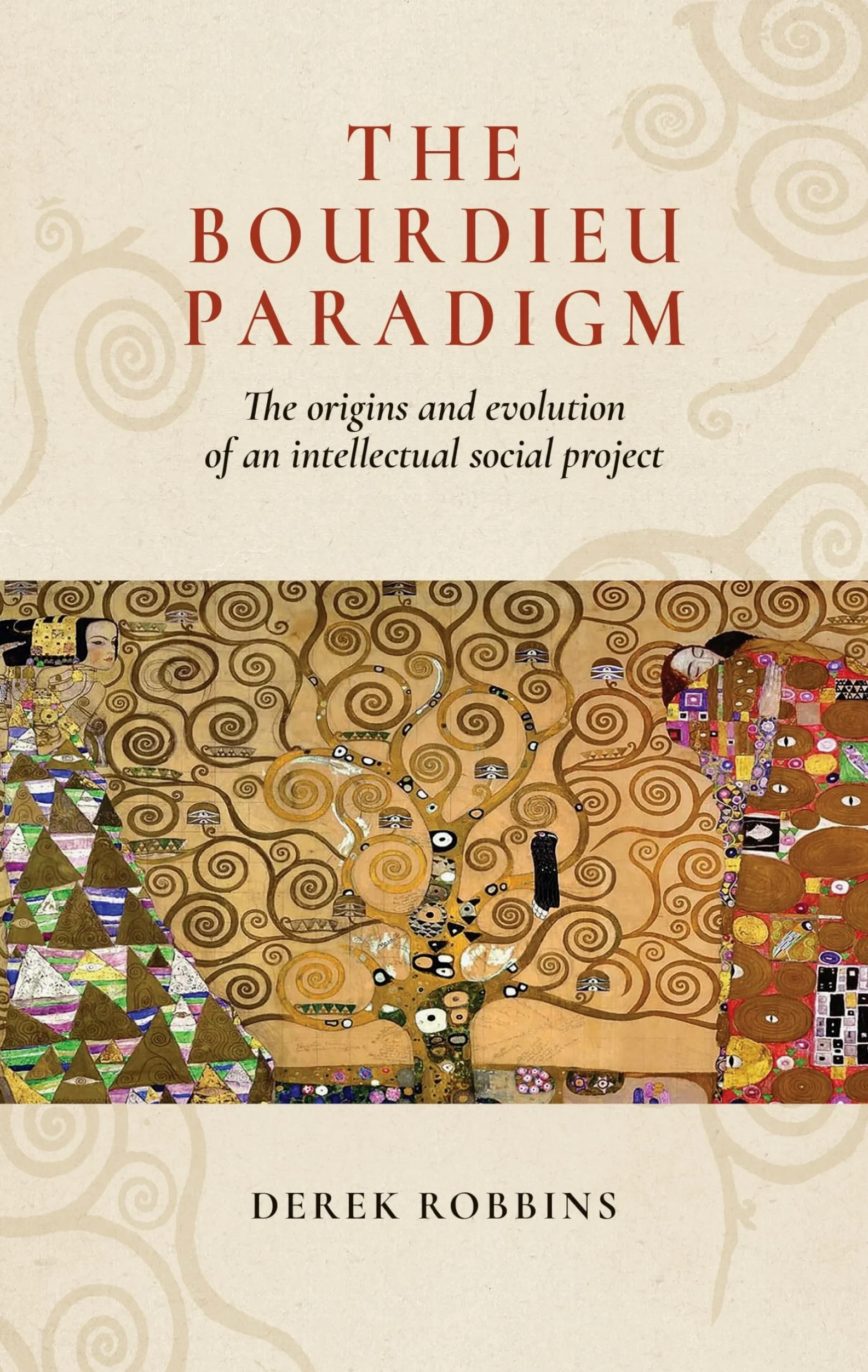 The Bourdieu Paradigm: The Origins and Evolution of an Intellectual Social Project