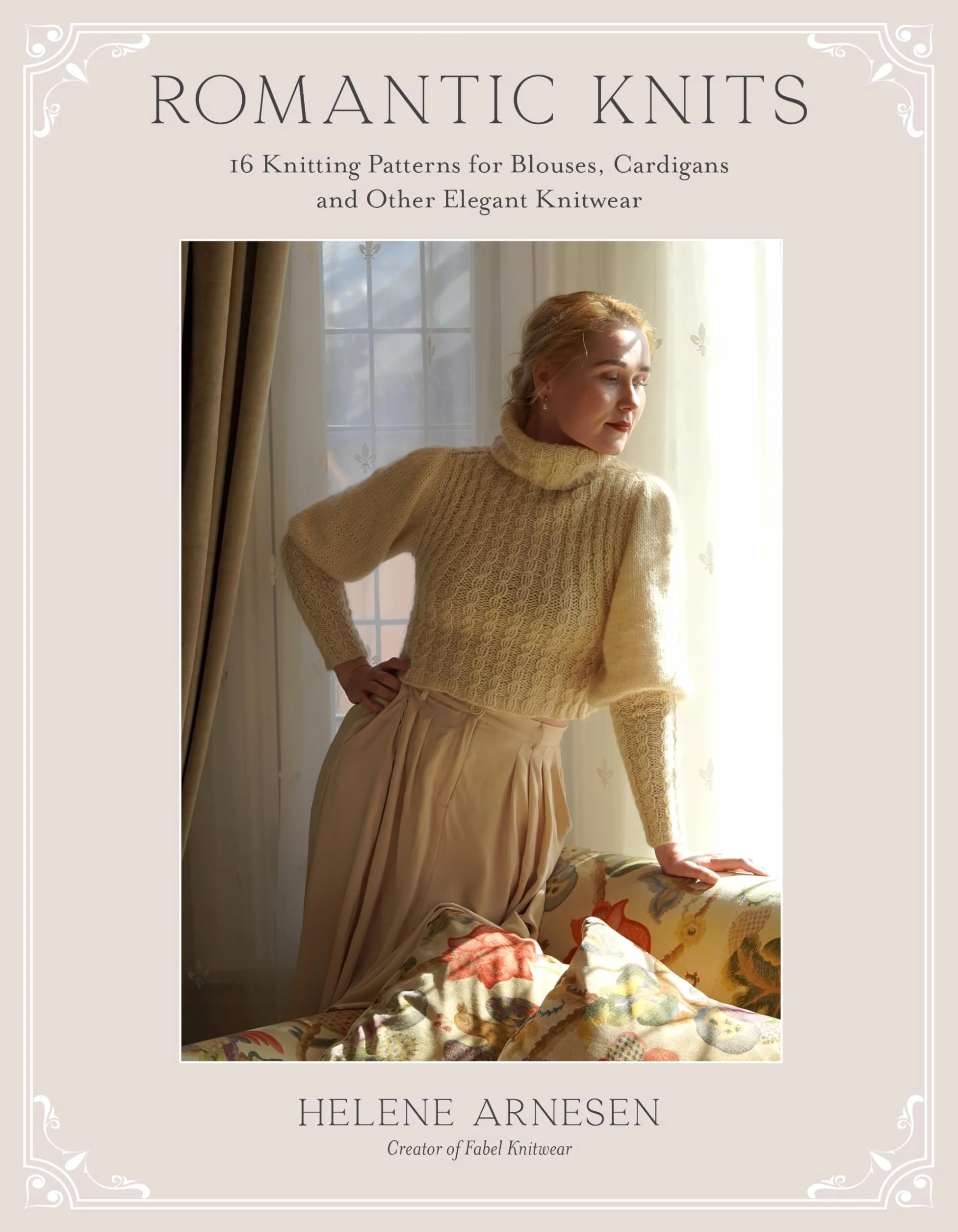 Romantic Knits: 16 Knitting Patterns for Blouses, Cardigans & Elegant Knitwear