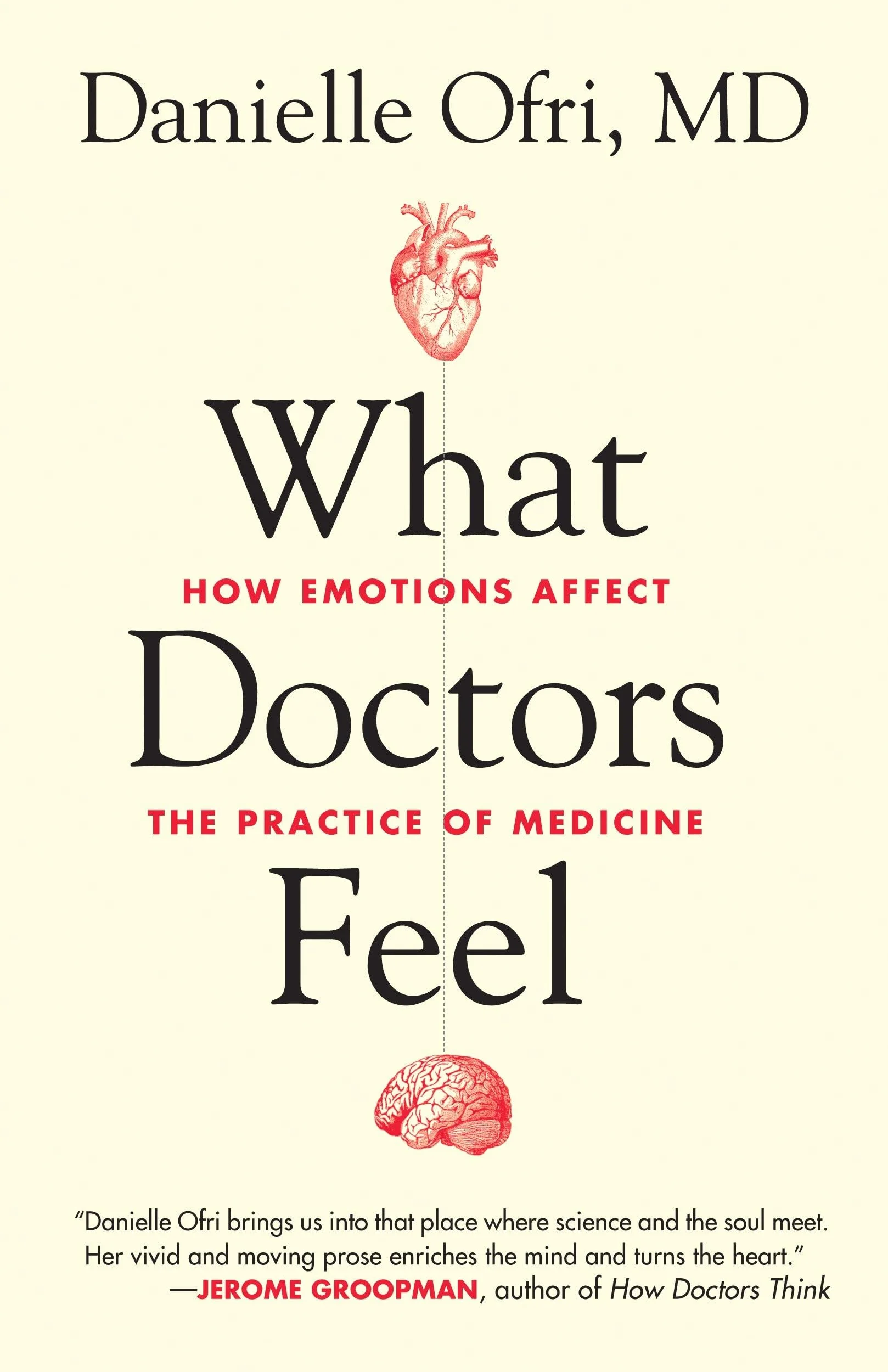 What Doctors Feel: How Emotions Affect the Practice of Medicine