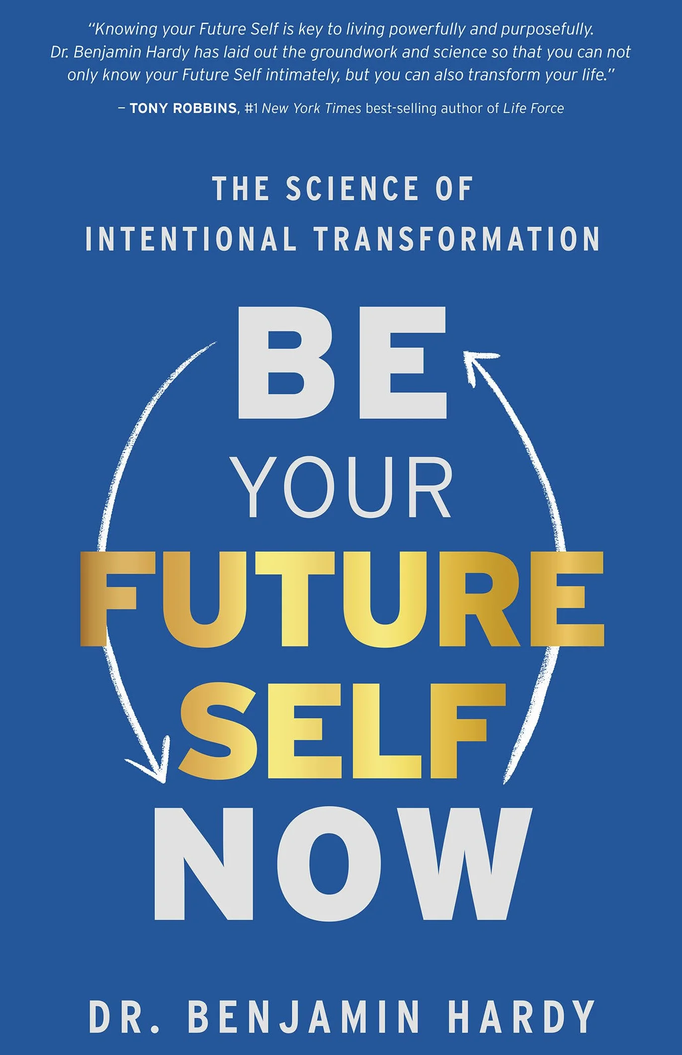 Be Your Future Self Now: The Science of Intentional Transformation