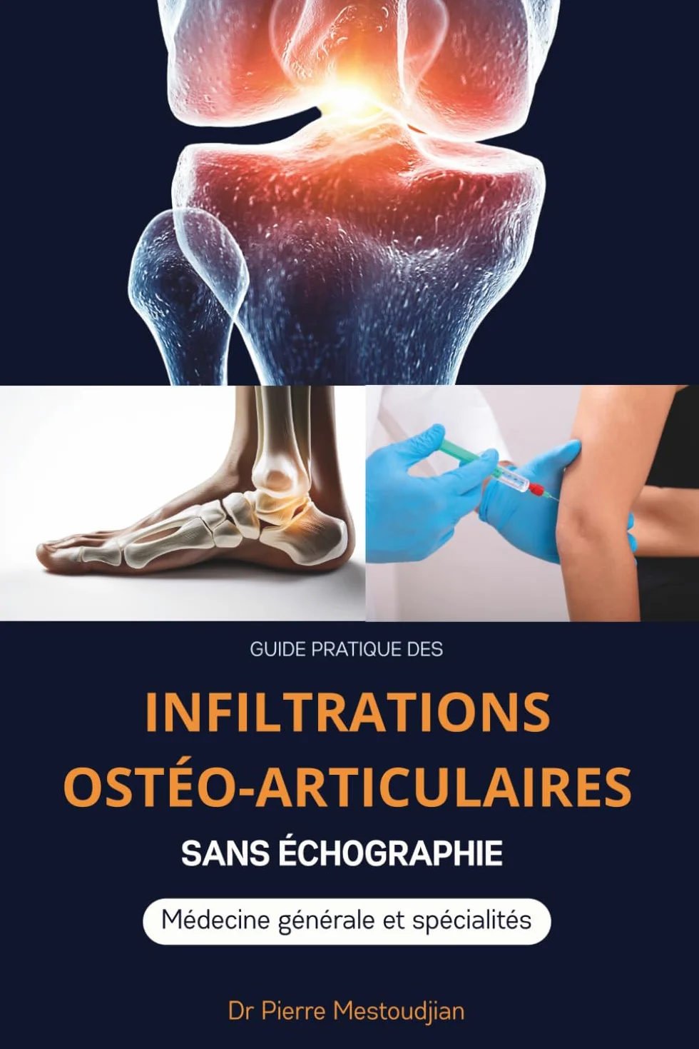 Guide pratique des infiltrations ostéo-articulaires sans échographie: Médecine générale et spécialités