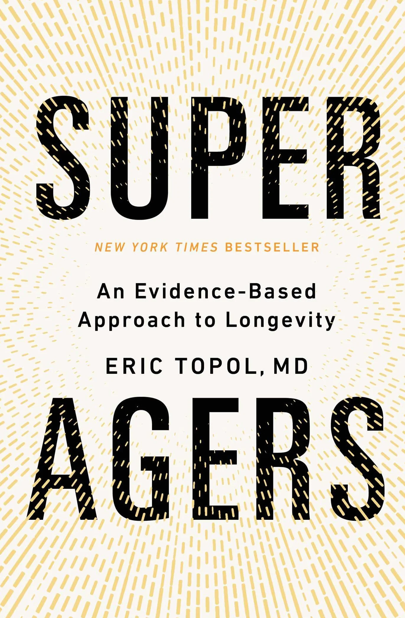 Super Agers: An Evidence-Based Approach to Longevity