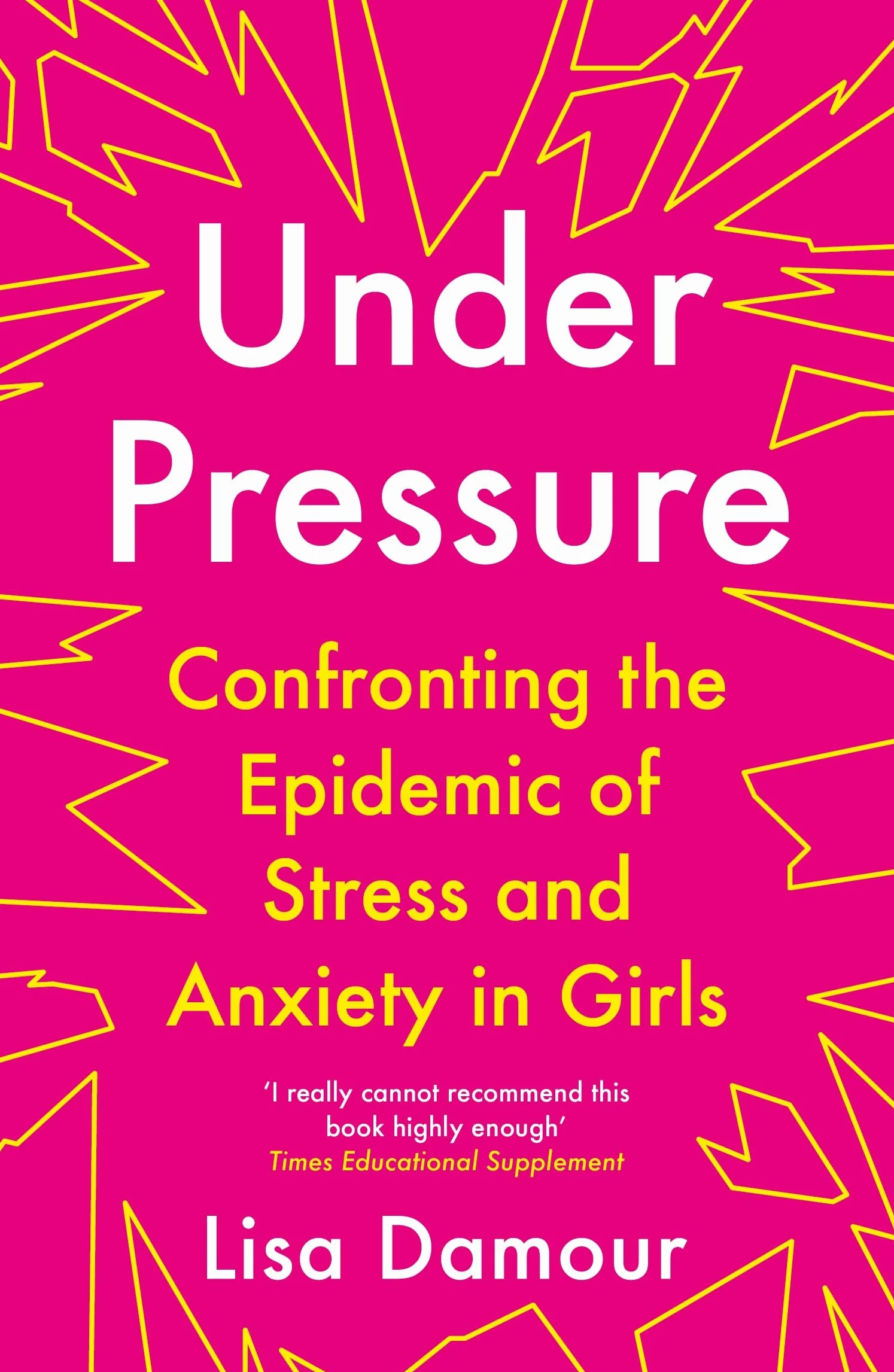 Under Pressure: Confronting the Epidemic of Stress and Anxiety in Girls