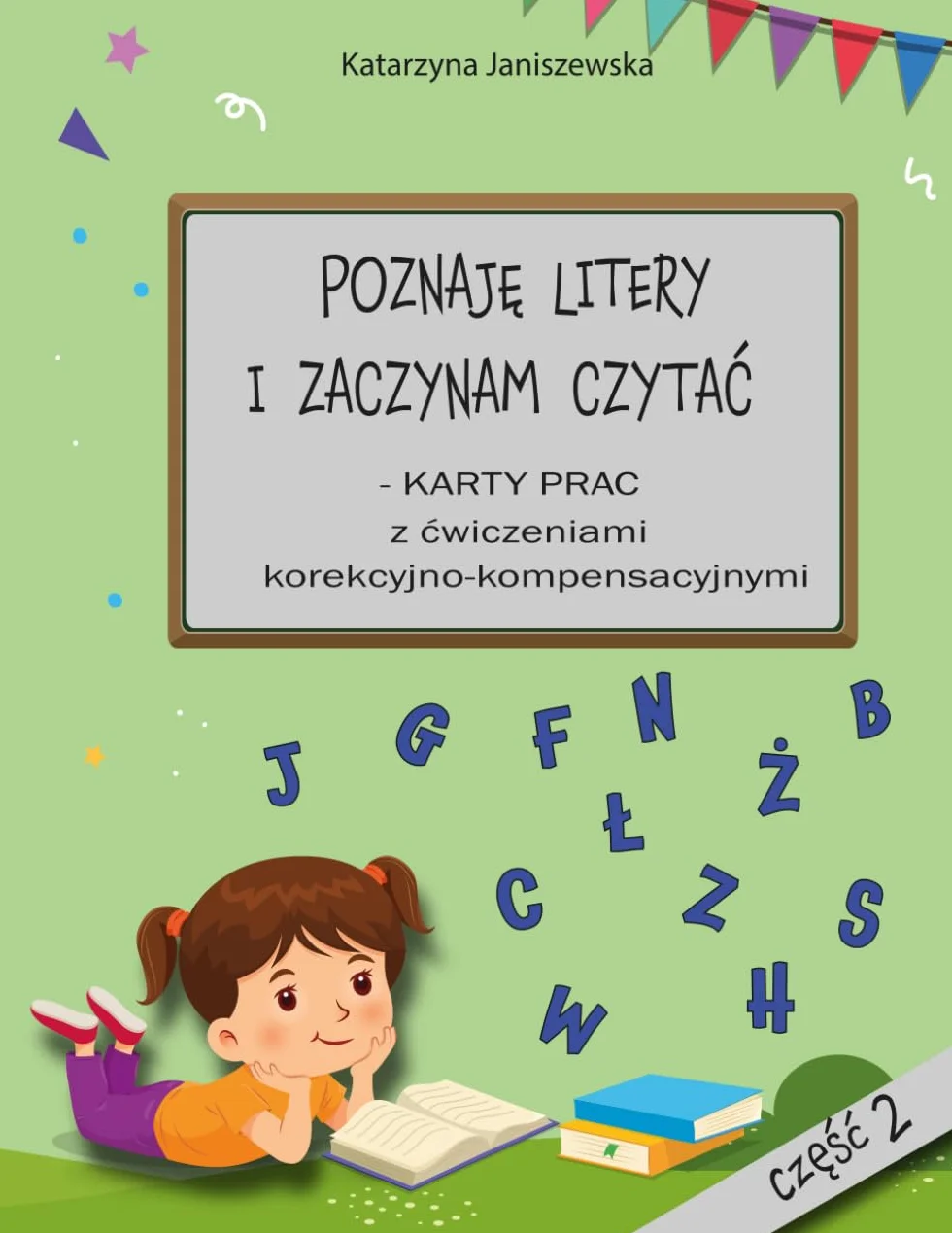 Poznaję Litery i Zaczynam Czytać | Karty Prac z Ćwiczeniami Korekcyjno - Kompensacyjnymi | Klasy 0-2 | Część 2