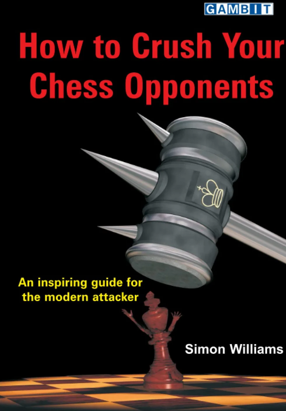 How to Crush Your Chess Opponents