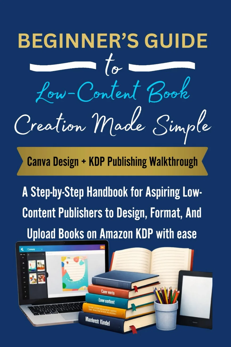 Low-Content Book Creation: Canva Design + KDP Publishing Guide