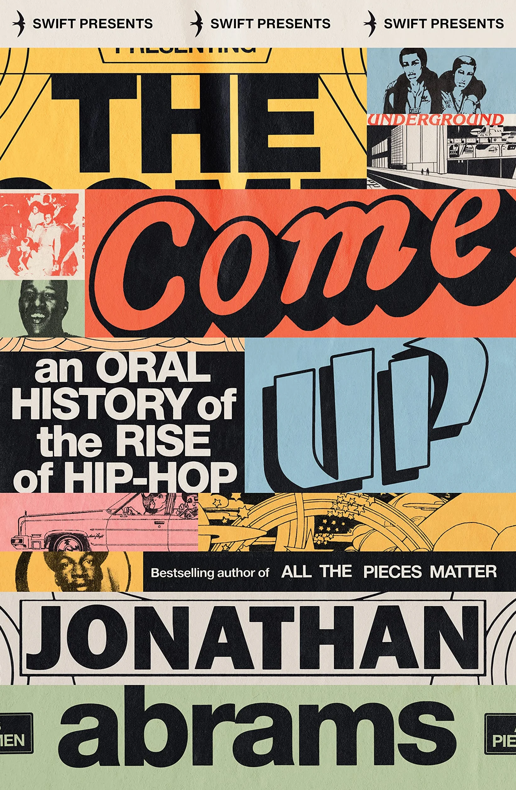 The Come Up: An Oral History of the Rise of Hip-Hop