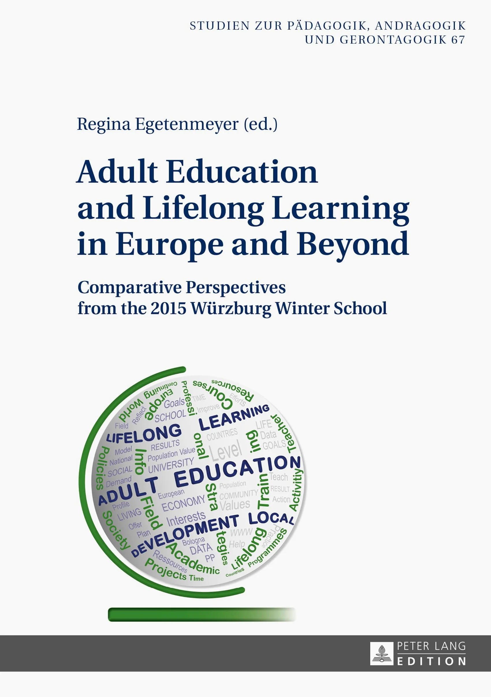 Adult Education and Lifelong Learning in Europe and Beyond: Comparative Perspectives from the 2015 Wuerzburg Winter School: 67