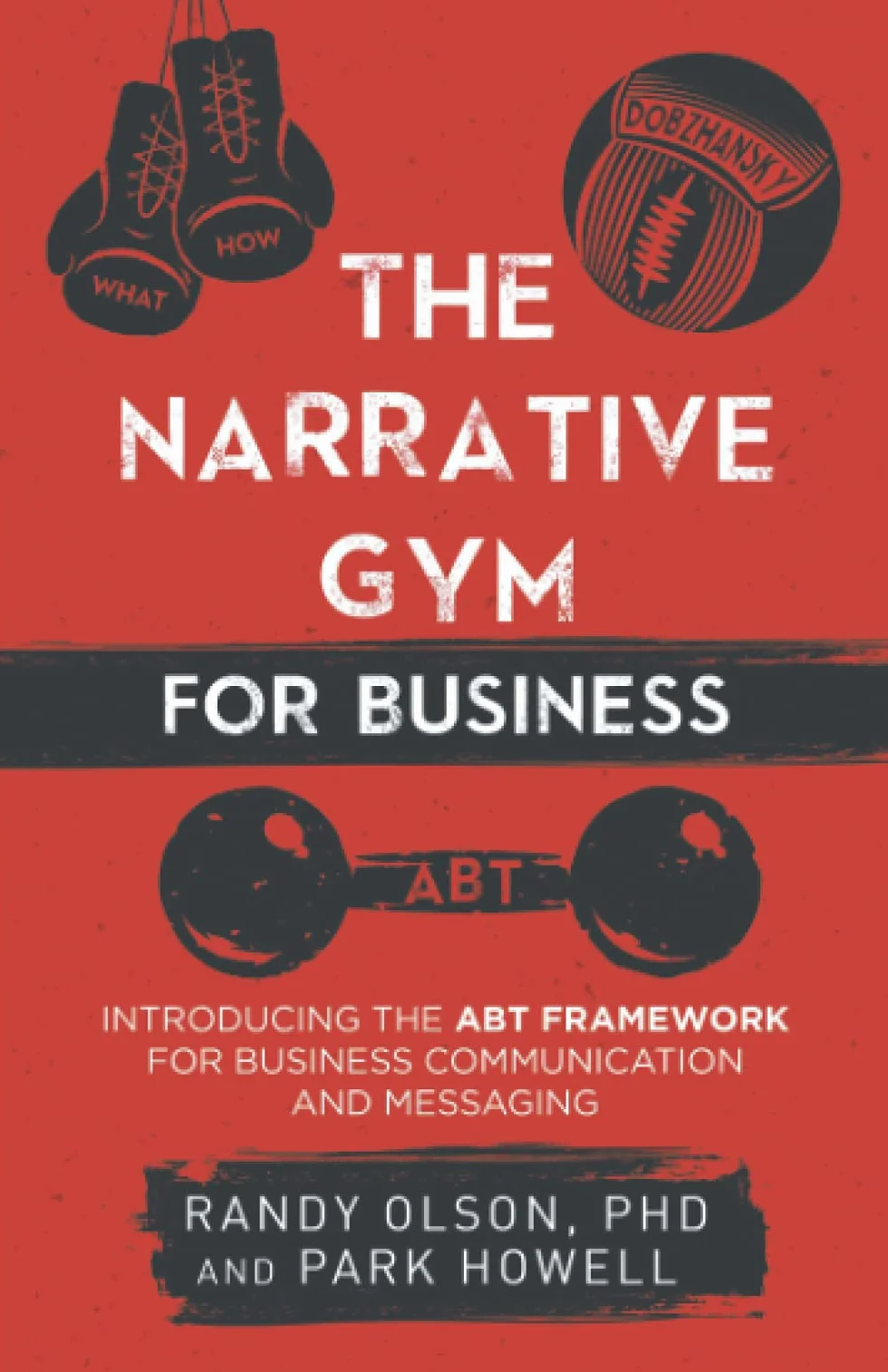 The Narrative Gym for Business: ABT Framework for Communication & Messaging