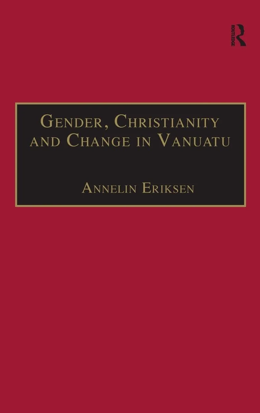 Gender, Christianity and Change in Vanuatu: An Analysis of Social Movements in North Ambrym