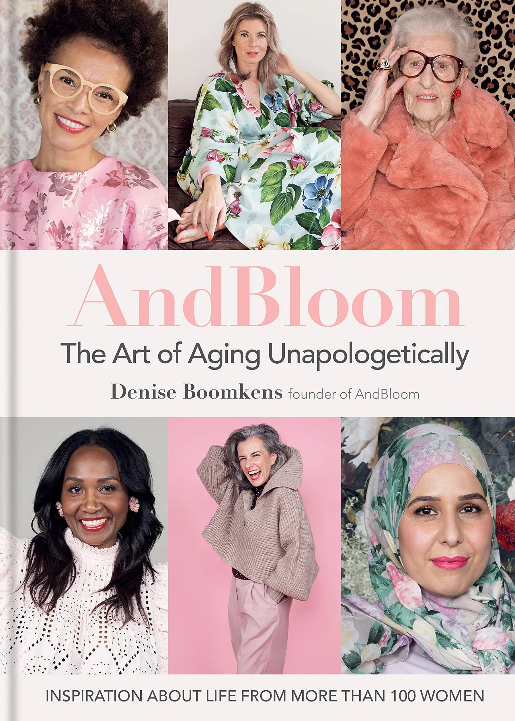 And Bloom The Art of Aging Unapologetically: Inspiration from 100+ Women