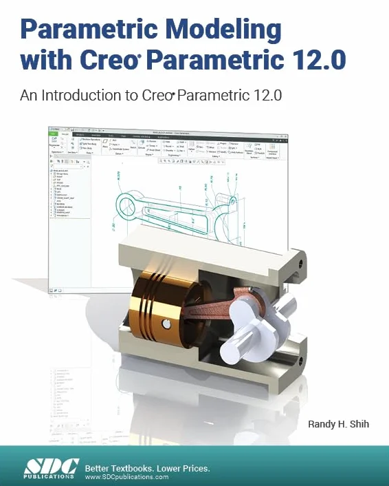 Creo Parametric 12.0: An Introduction to Parametric Modeling