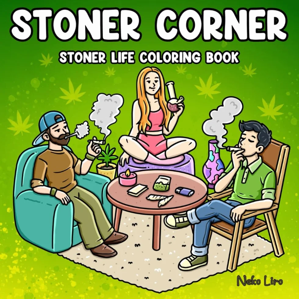 Stoner Life Coloring Book for Adults: Cozy Moments, Weed, Trippy Designs