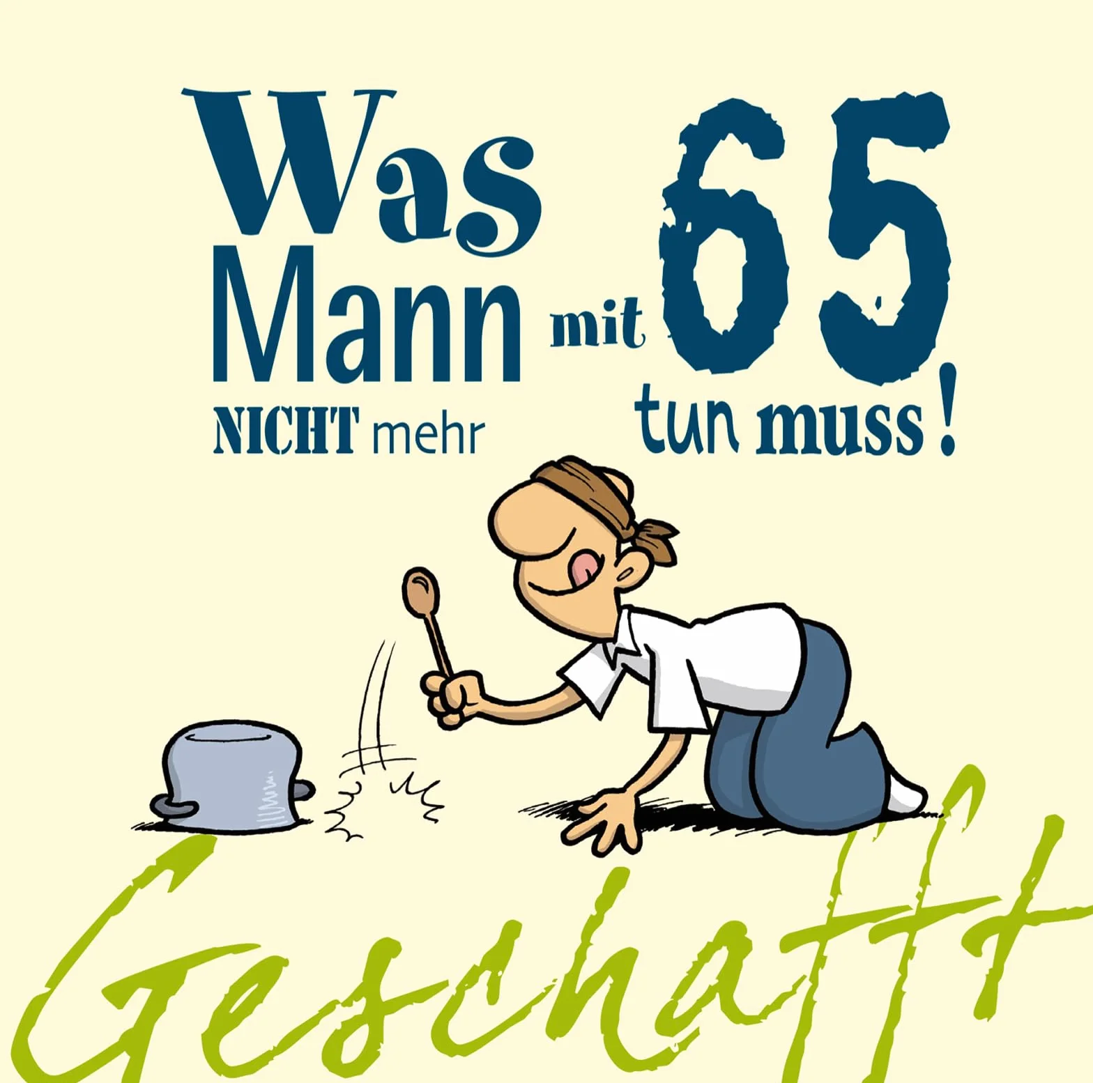 Geschafft! Was Mann mit 65 nicht mehr tun muss
