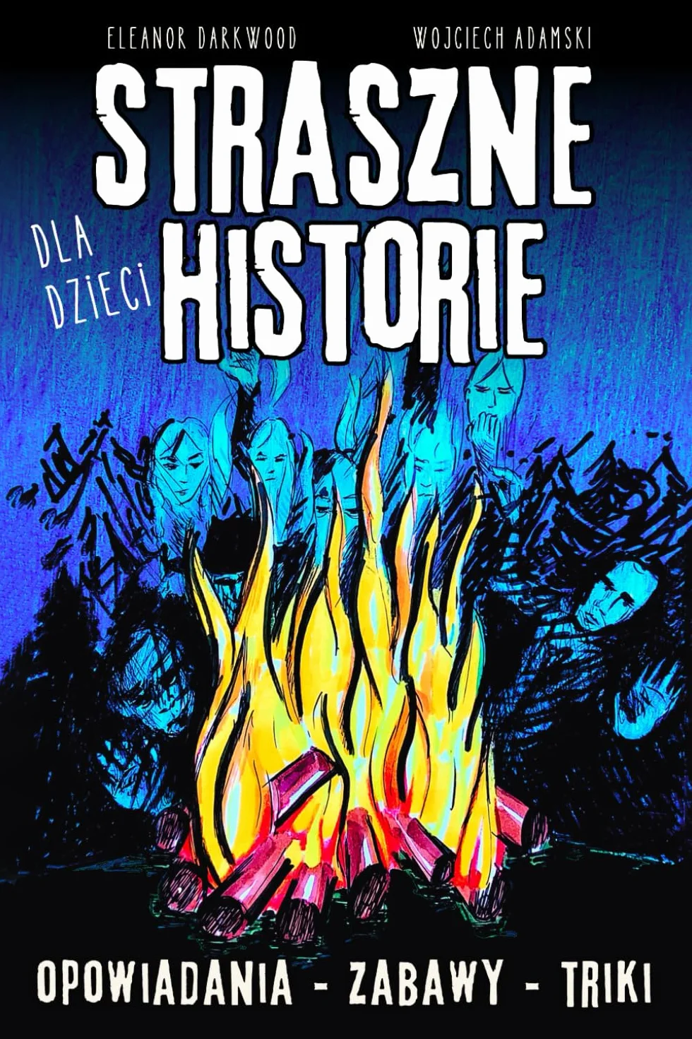 Straszne Historie dla Dzieci: Opowieści o Duchach oraz Ciekawostki i Kreatywne Zadania Inspirowane Zjawami