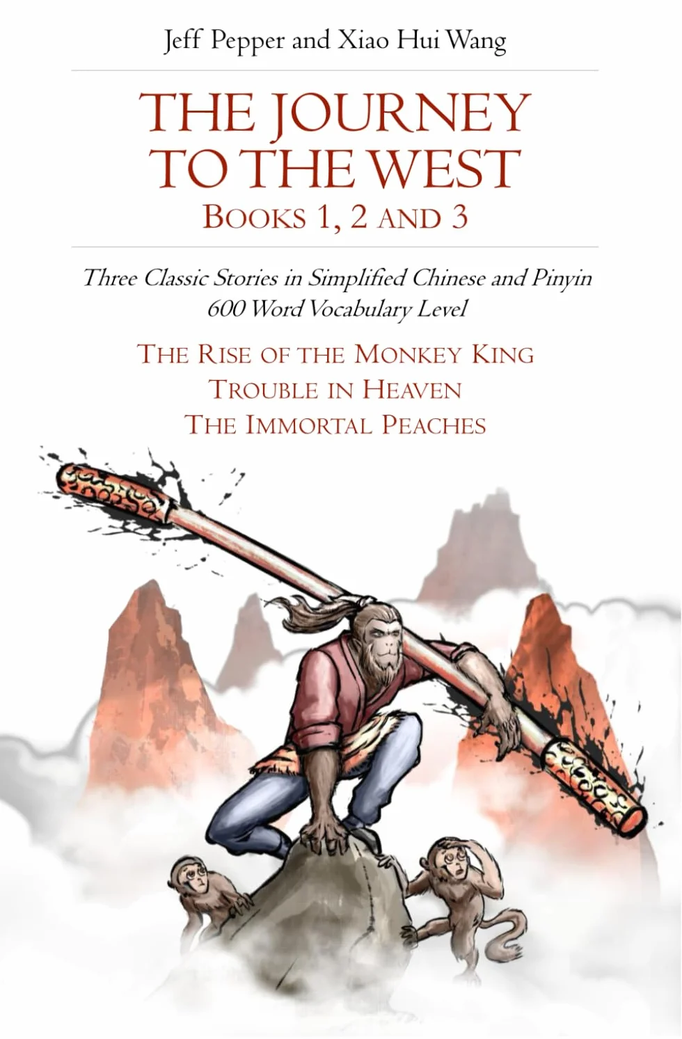 The Journey to the West Books 1 2 3: Three Classic Stories in Simplified Chinese and Pinyin, 600 Word Vocabulary Level