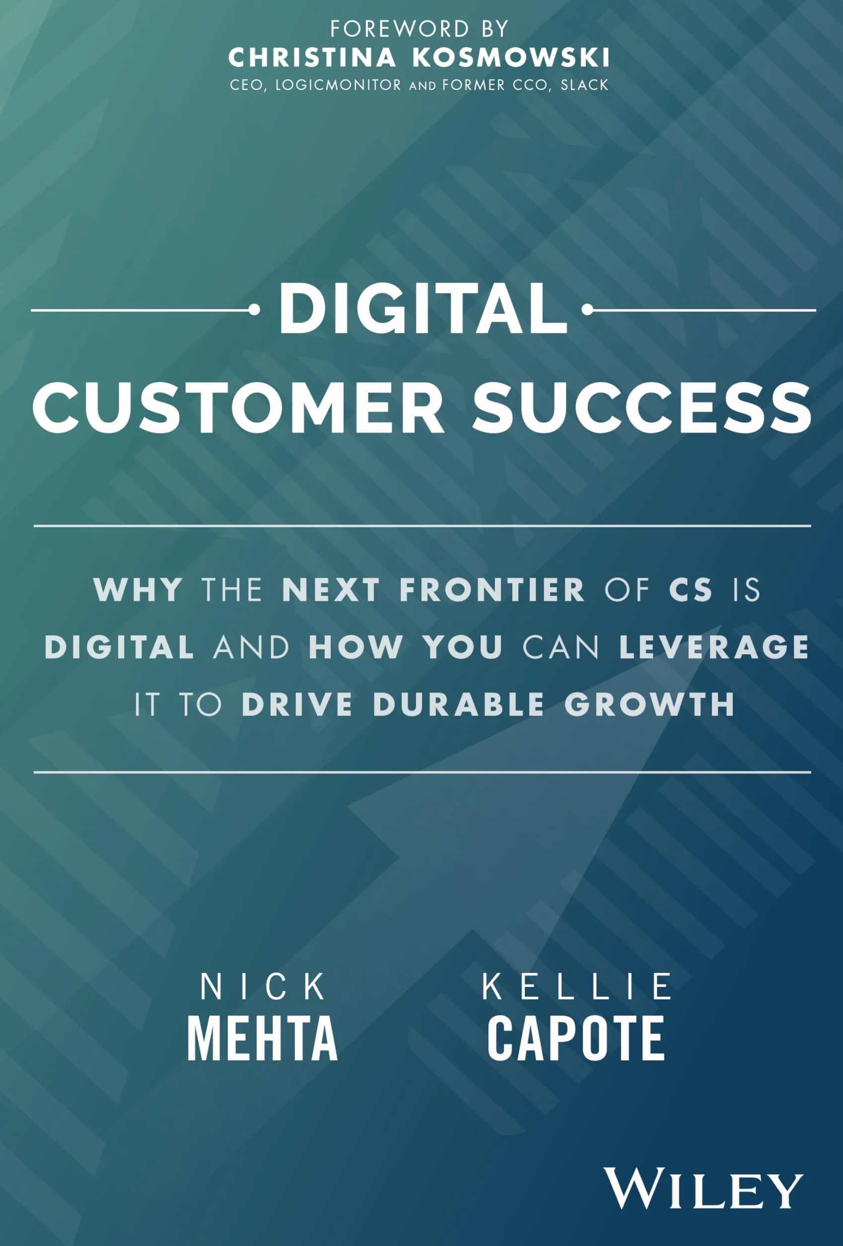 Digital Customer Success: Why the Next Frontier of CS Is Digital and How You Can Leverage It to Drive Durable Growth