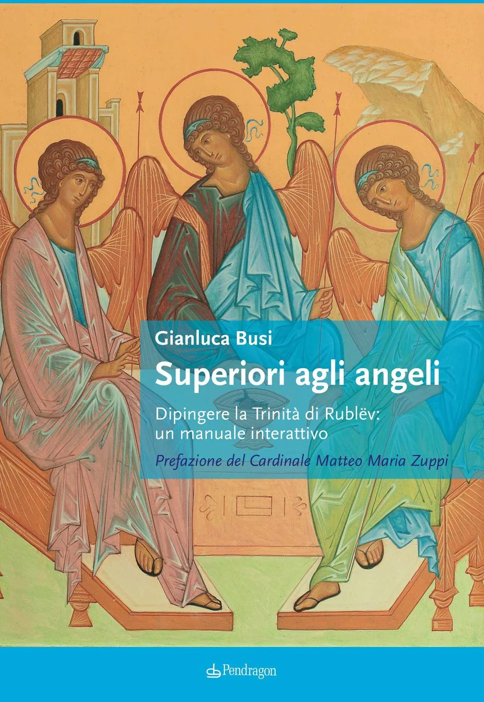 Superiori agli angeli. Dipingere la Trinità di Rublëv: un manuale interattivo