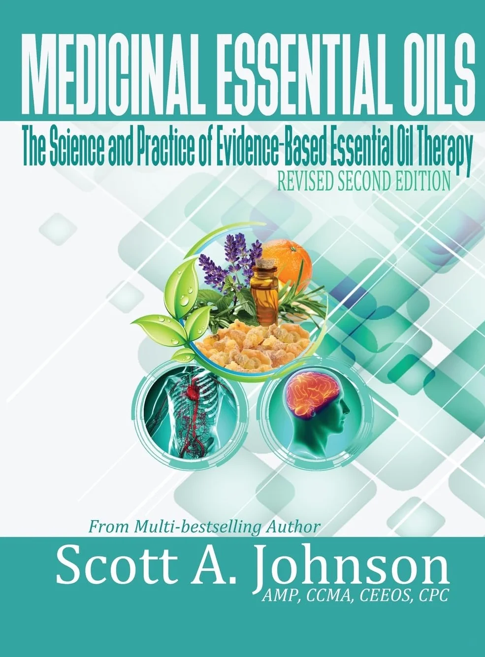 Medicinal Essential Oils (Second Edition): The Science and Practice of Evidence-Based Essential Oil Therapy