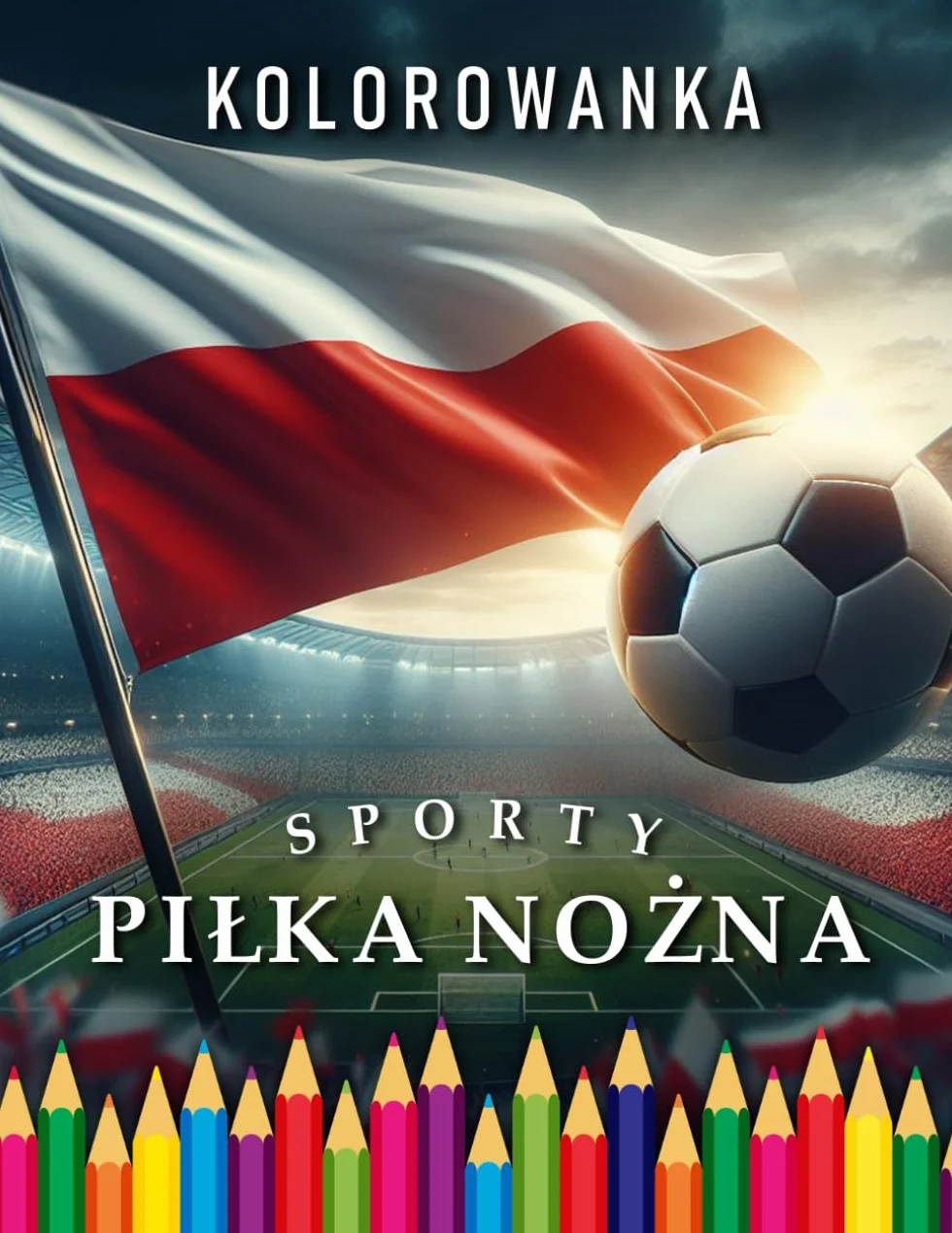 Piłka nożna | Kolorowanka: Dla dorosłych i dzieci - idealny prezent dla wszystkich fanów piłki nożnej: Dla doroslych i dzieci - idealny prezent dla wszystkich fanów pilki nożnej
