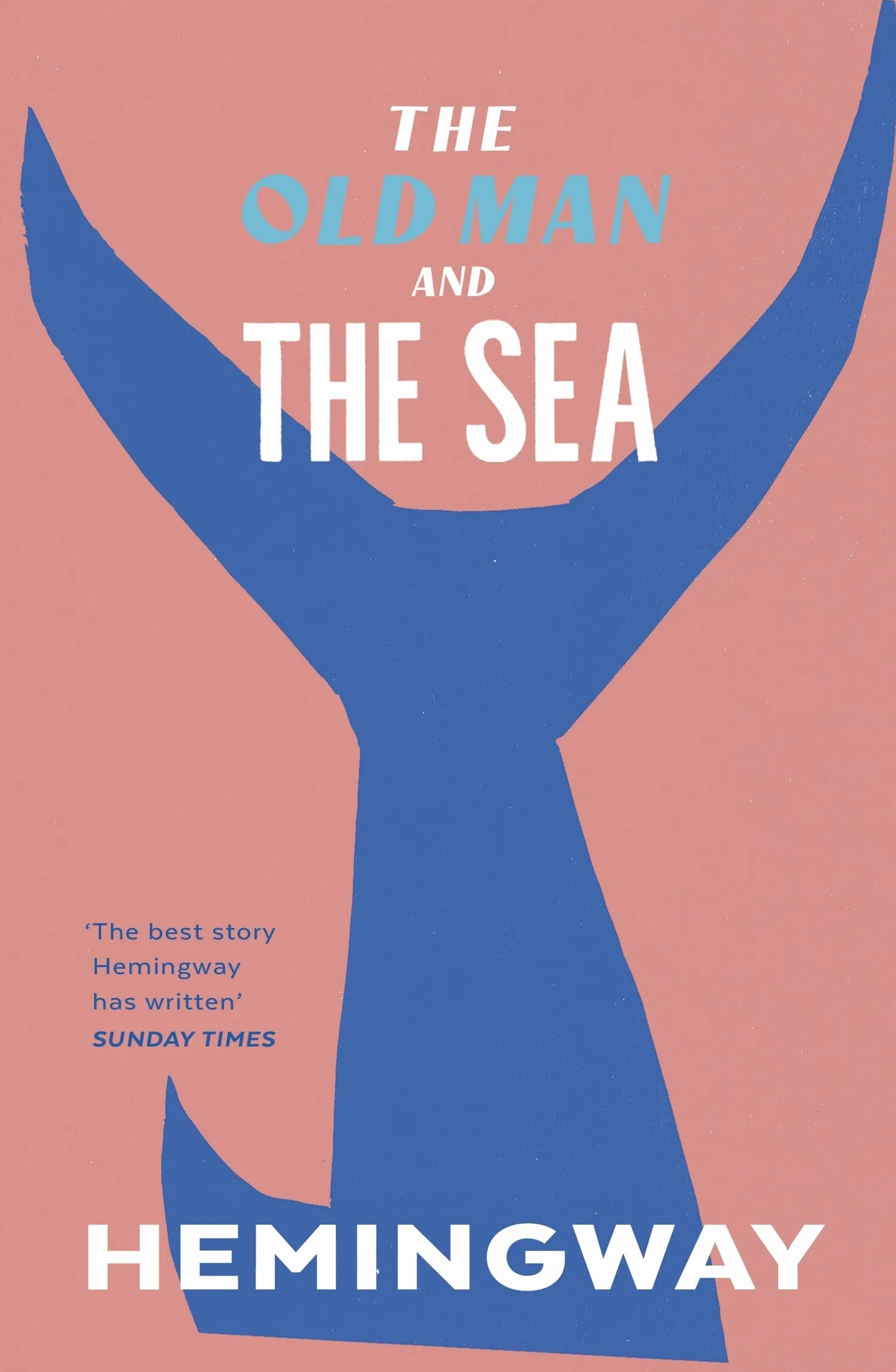 OLD MAN AND THE SEA: The moving novella of endurance and pride from the Nobel Prize-winning author of For Whom the Bell Tolls