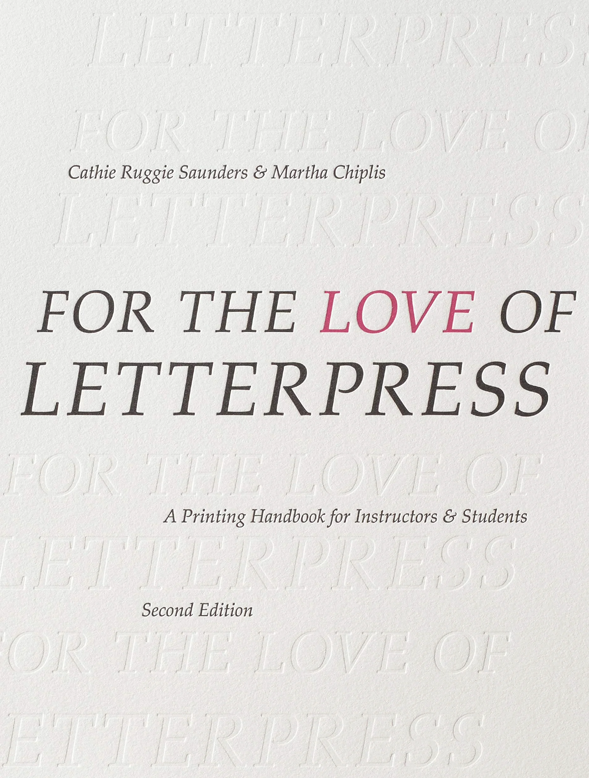For the Love of Letterpress: A Printing Handbook for Instructors and Students