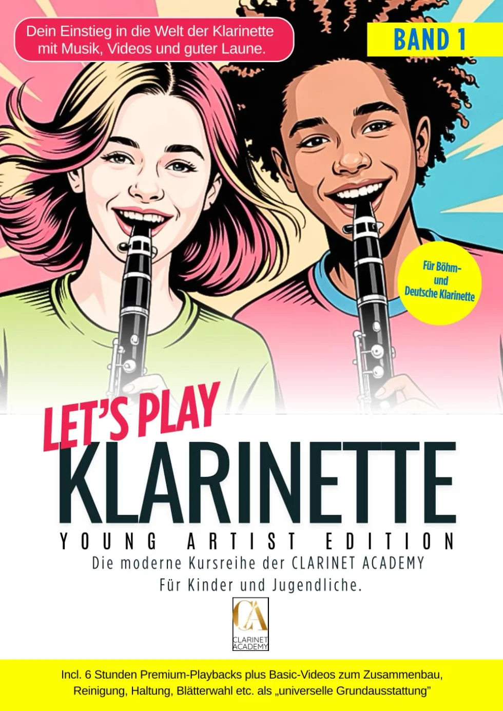 LET'S PLAY KLARINETTE: Die moderne Klarinettenschule für Kinder und Jugendliche Band 1. Mit über 6 Stunden Video-Playbacks, Basic-Videos, Quiz, Musik-ABC und mehr.