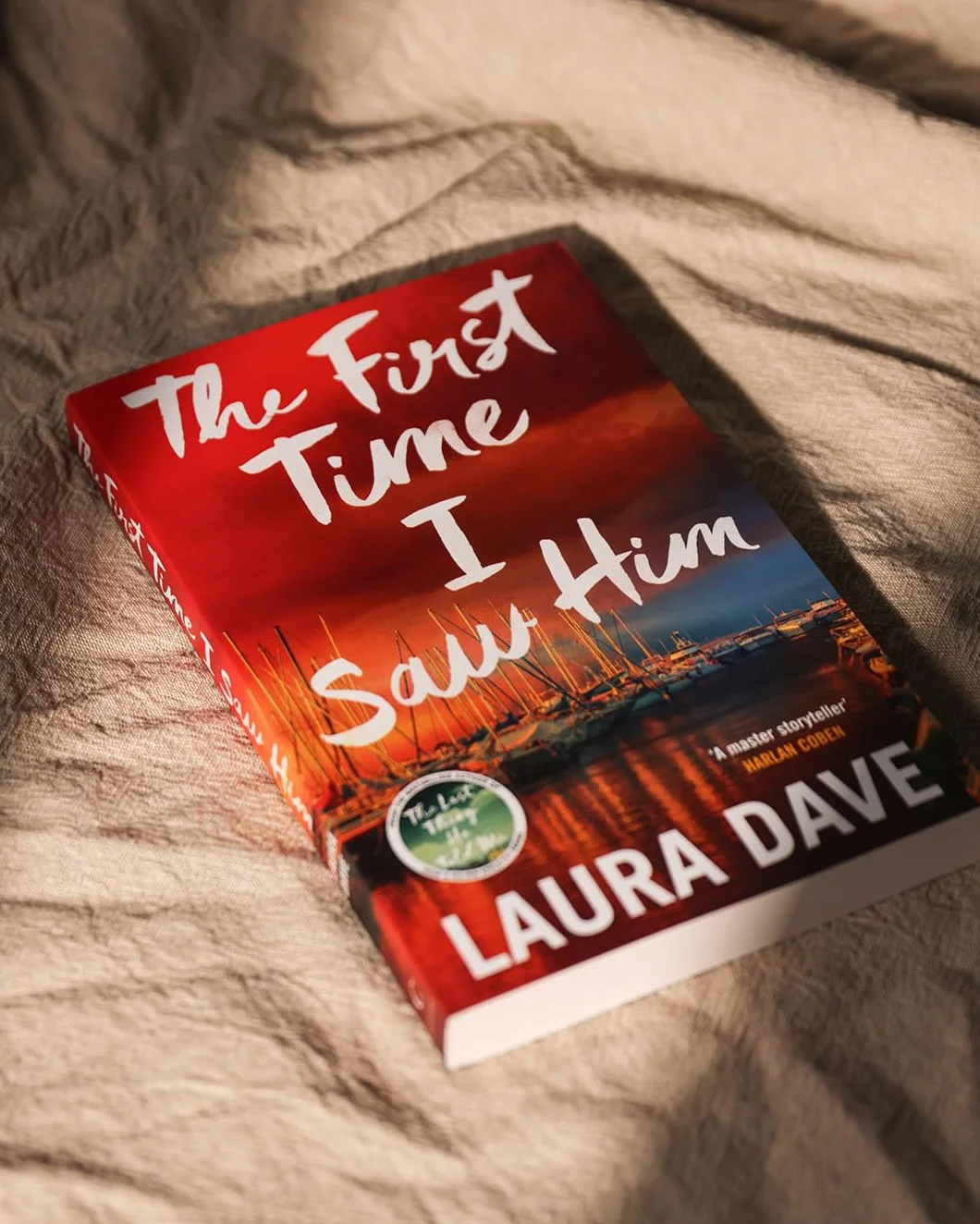 The First Time I Saw Him: The unputdownable thriller from the bestselling author of The Last Thing He Told Me