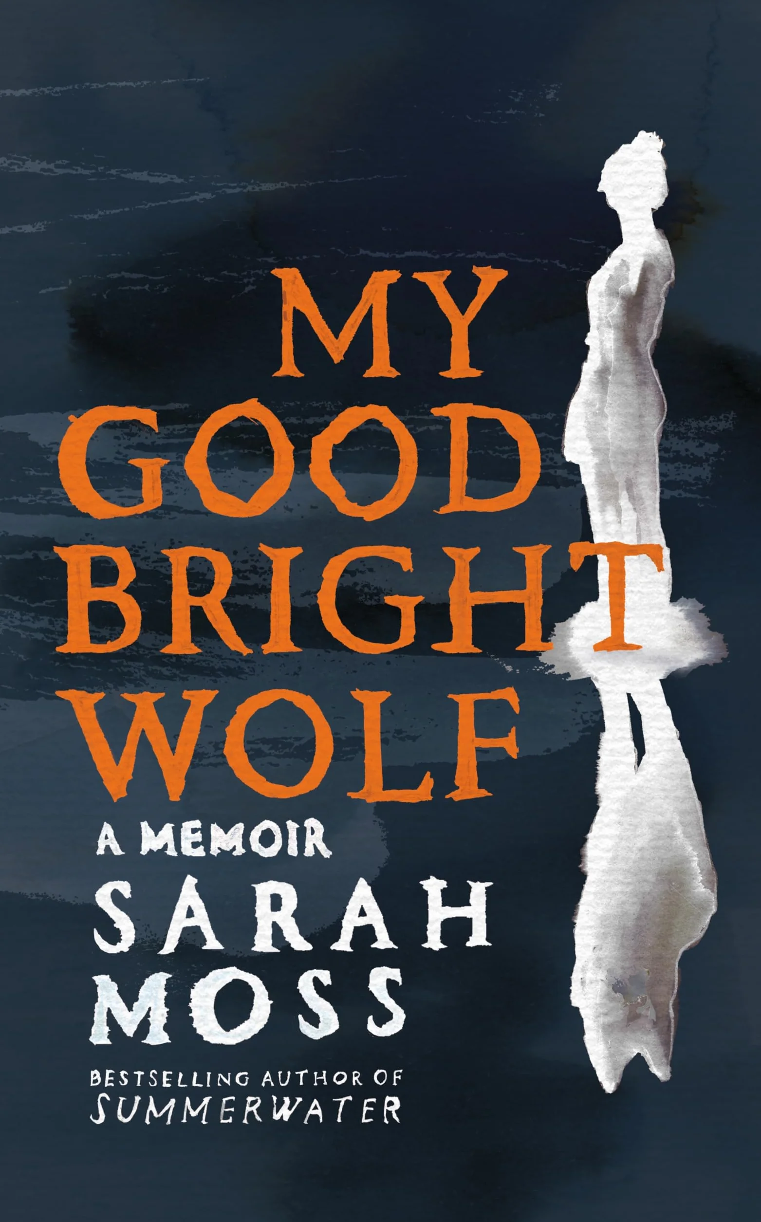 My Good Bright Wolf: A Memoir