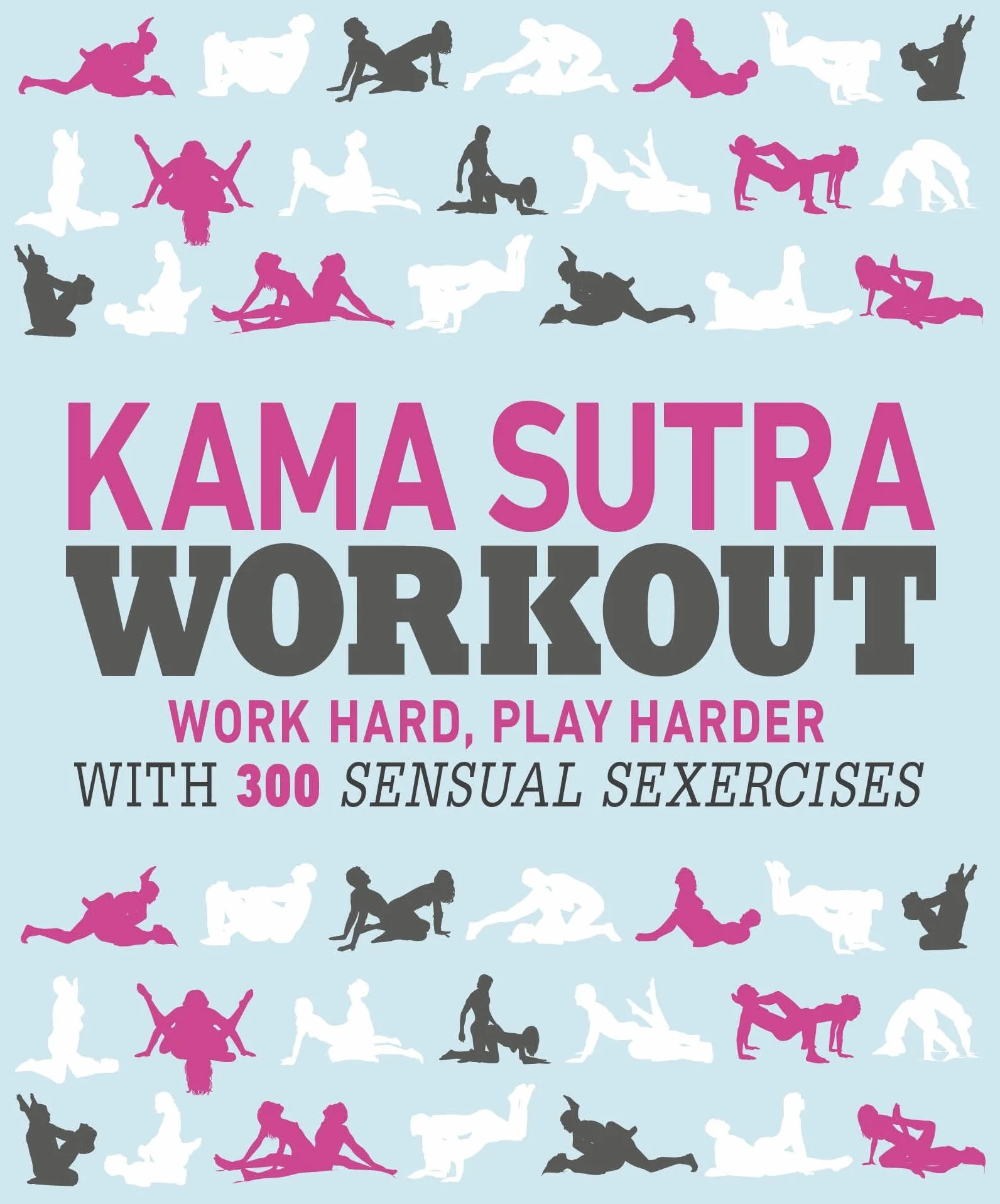 Kama Sutra Workout: 300 Sensual Sexercises