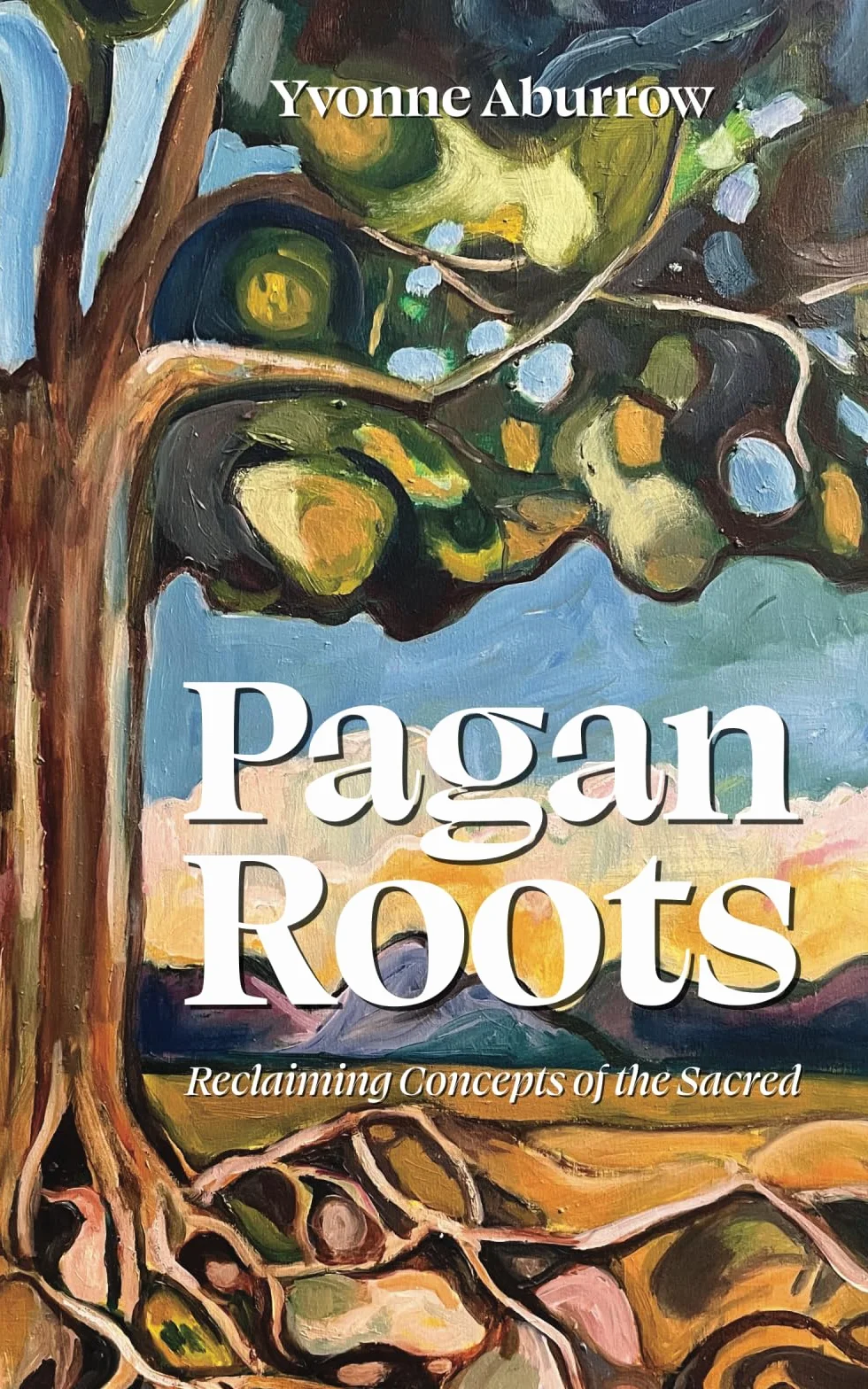 Pagan Roots: Reclaiming Concepts of the Sacred
