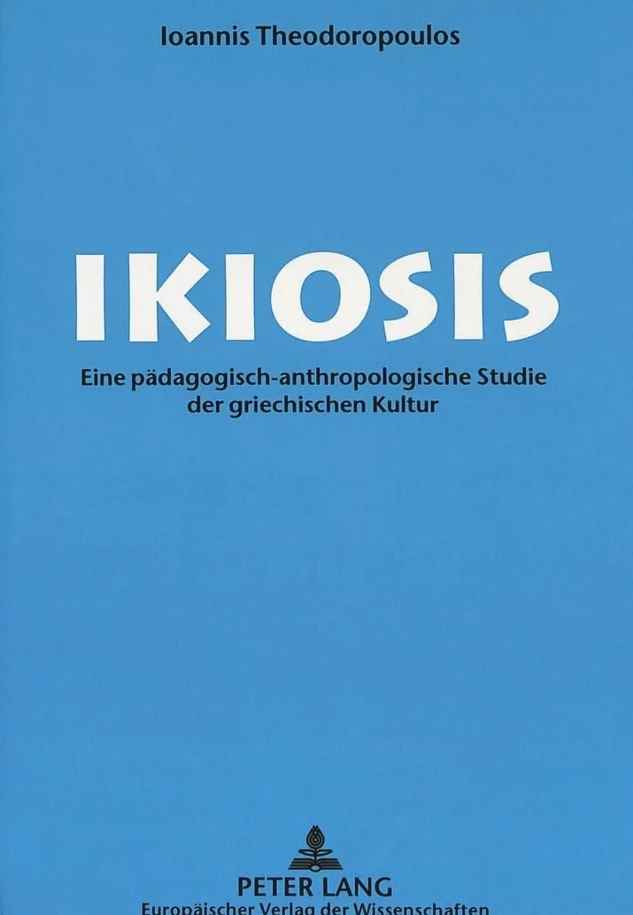 Ikiosis: Eine Paedagogisch-Anthropologische Studie Der Griechischen Kultur
