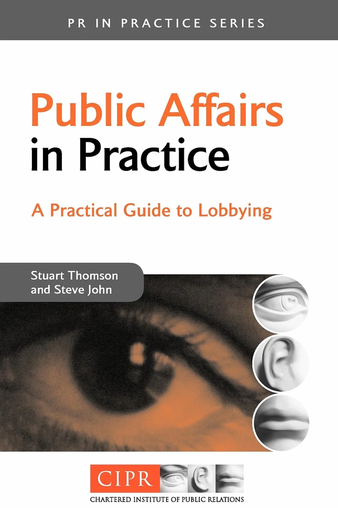Public Affairs in Practice: A Practical Guide to Lobbying