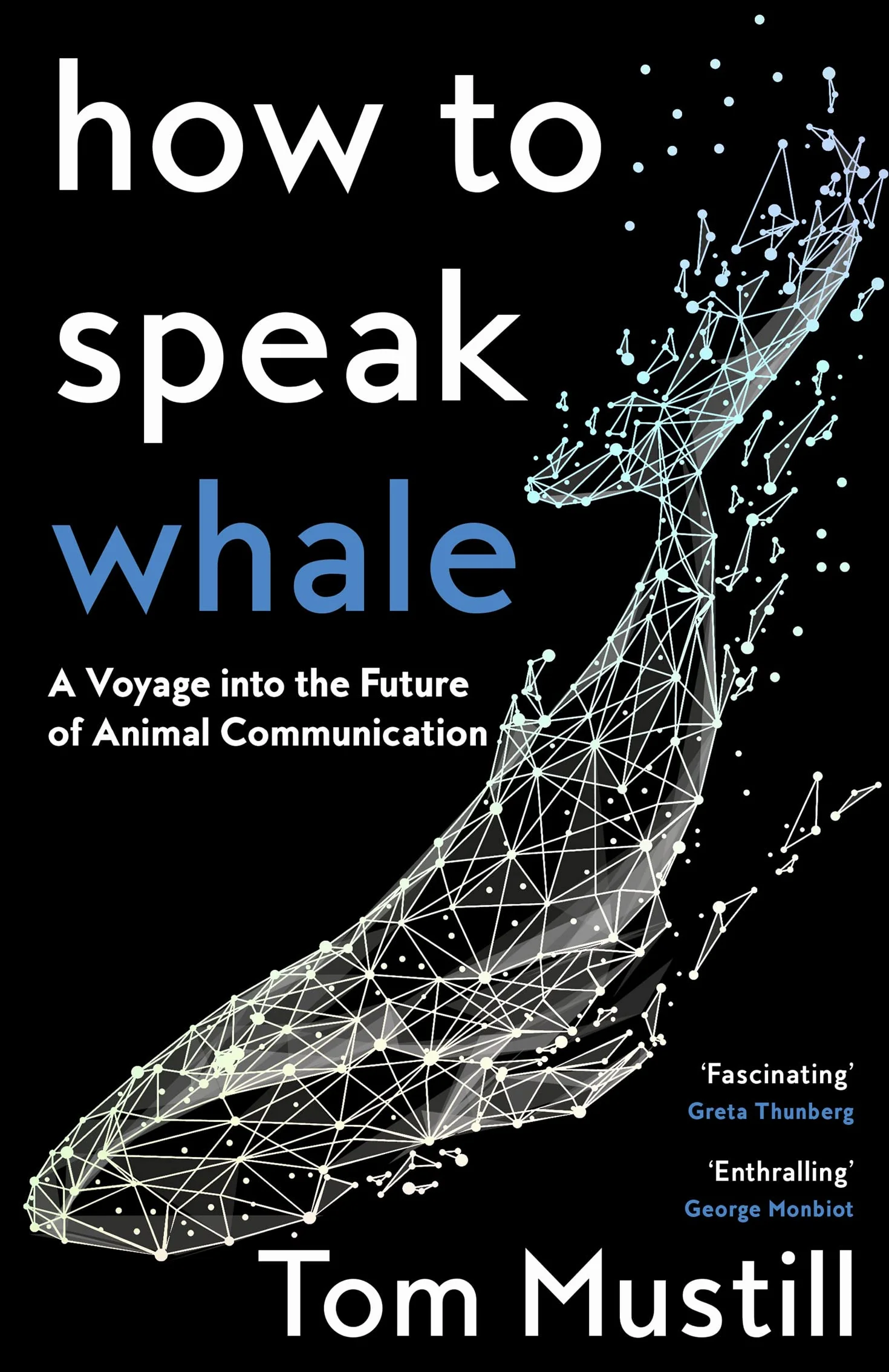 How to Speak Whale: A Voyage into the Future of Animal Communication
