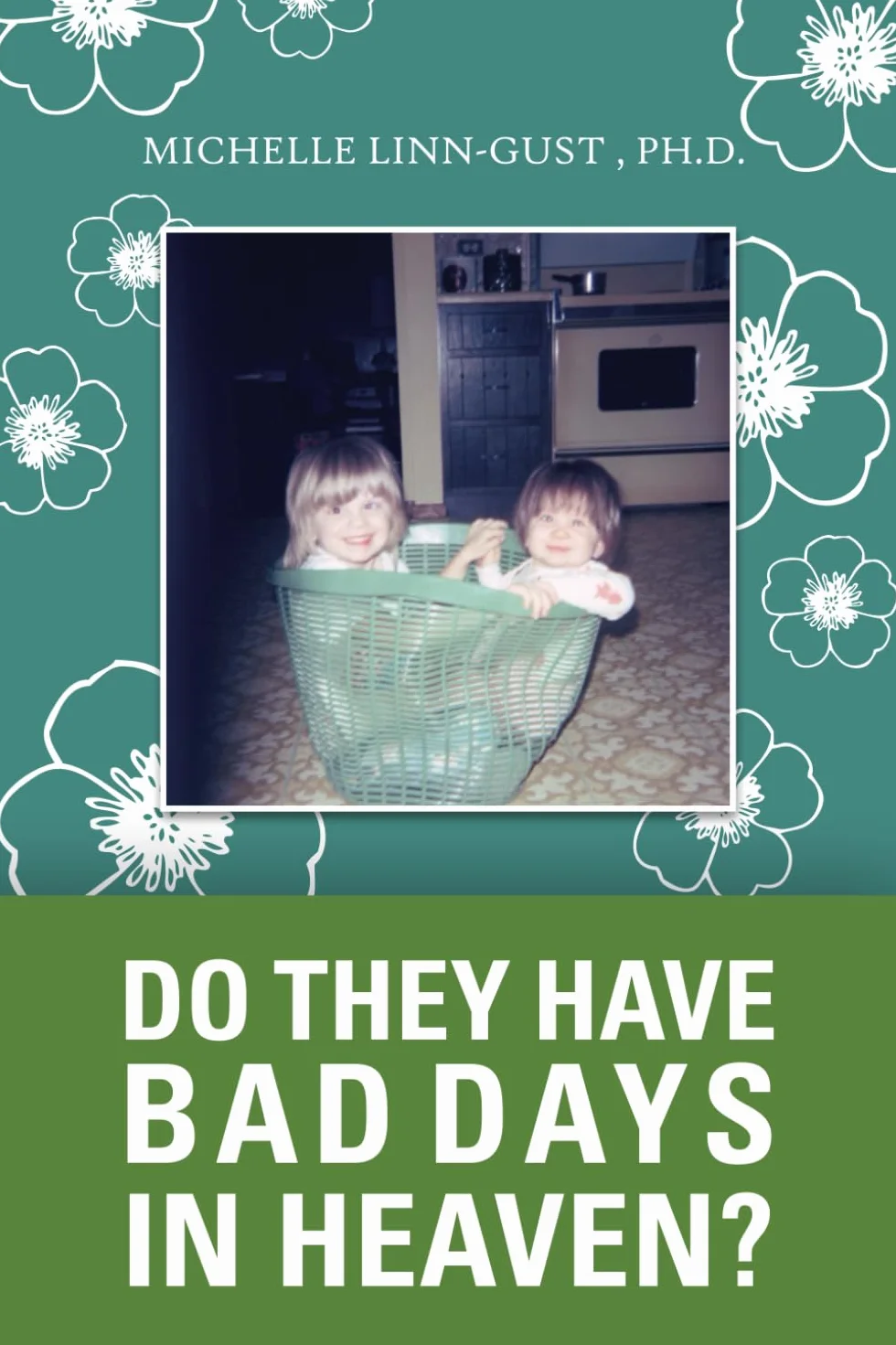Do They Have Bad Days in Heaven?: Surviving the Suicide Loss of a Sibling
