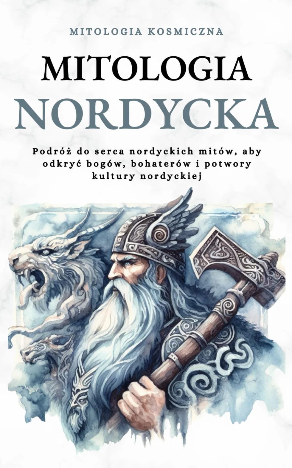 Mitologia Nordycka: Bogowie, Bohaterowie i Potwory Kultury Nordyckiej