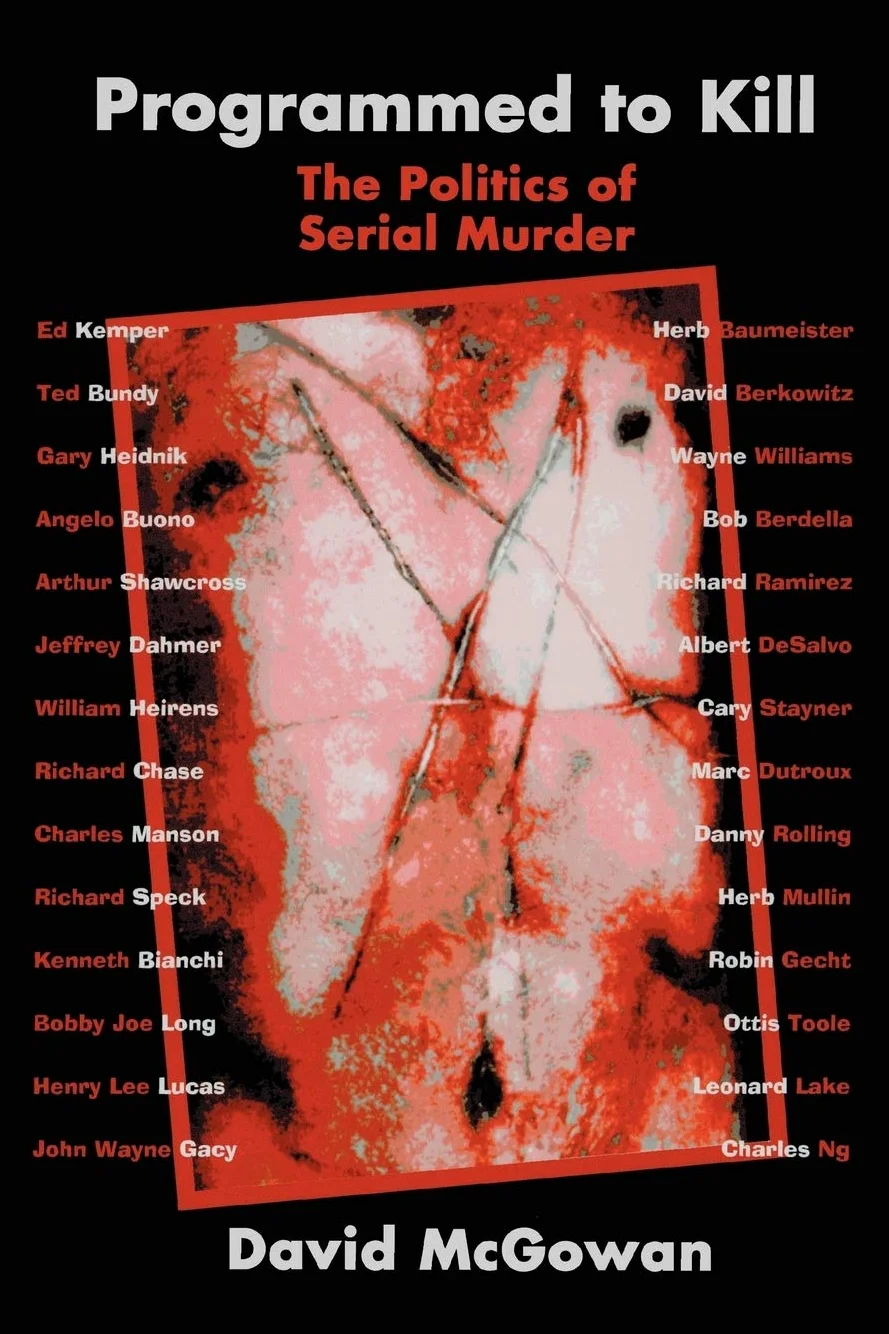 Programmed to Kill: The Politics of Serial Murder